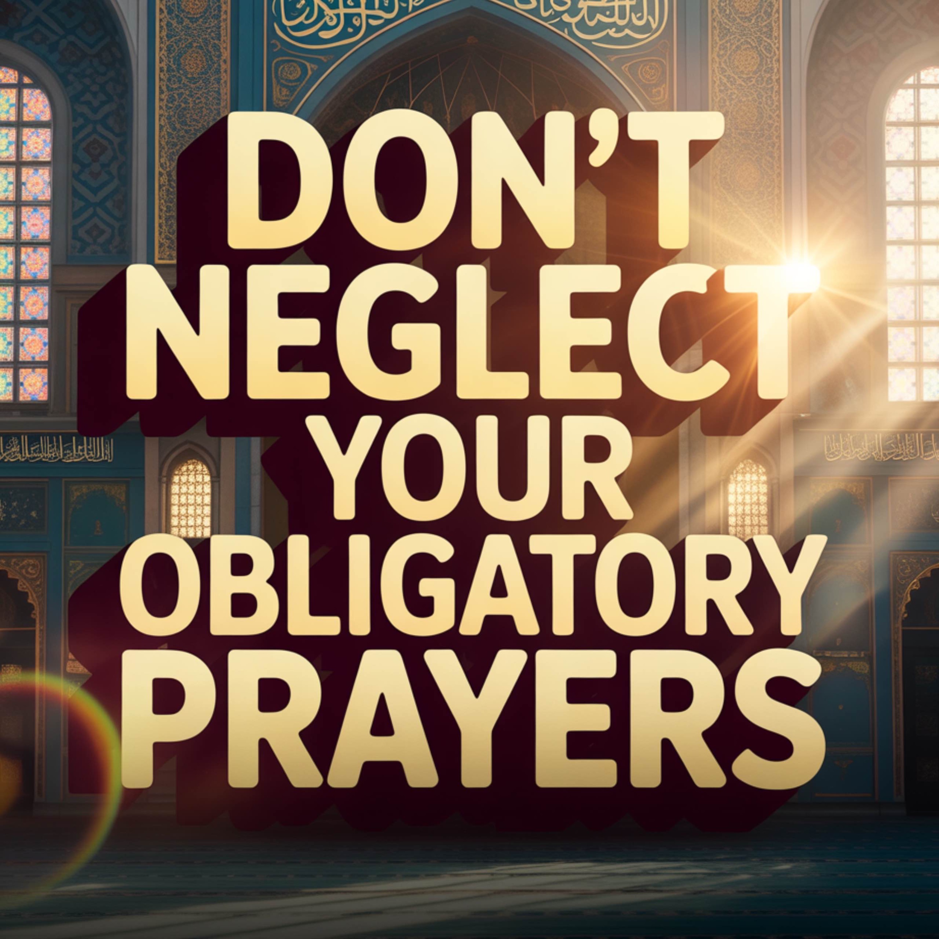 Don’t Neglect Your Obligatory Prayers | Abu Bakr Zoud