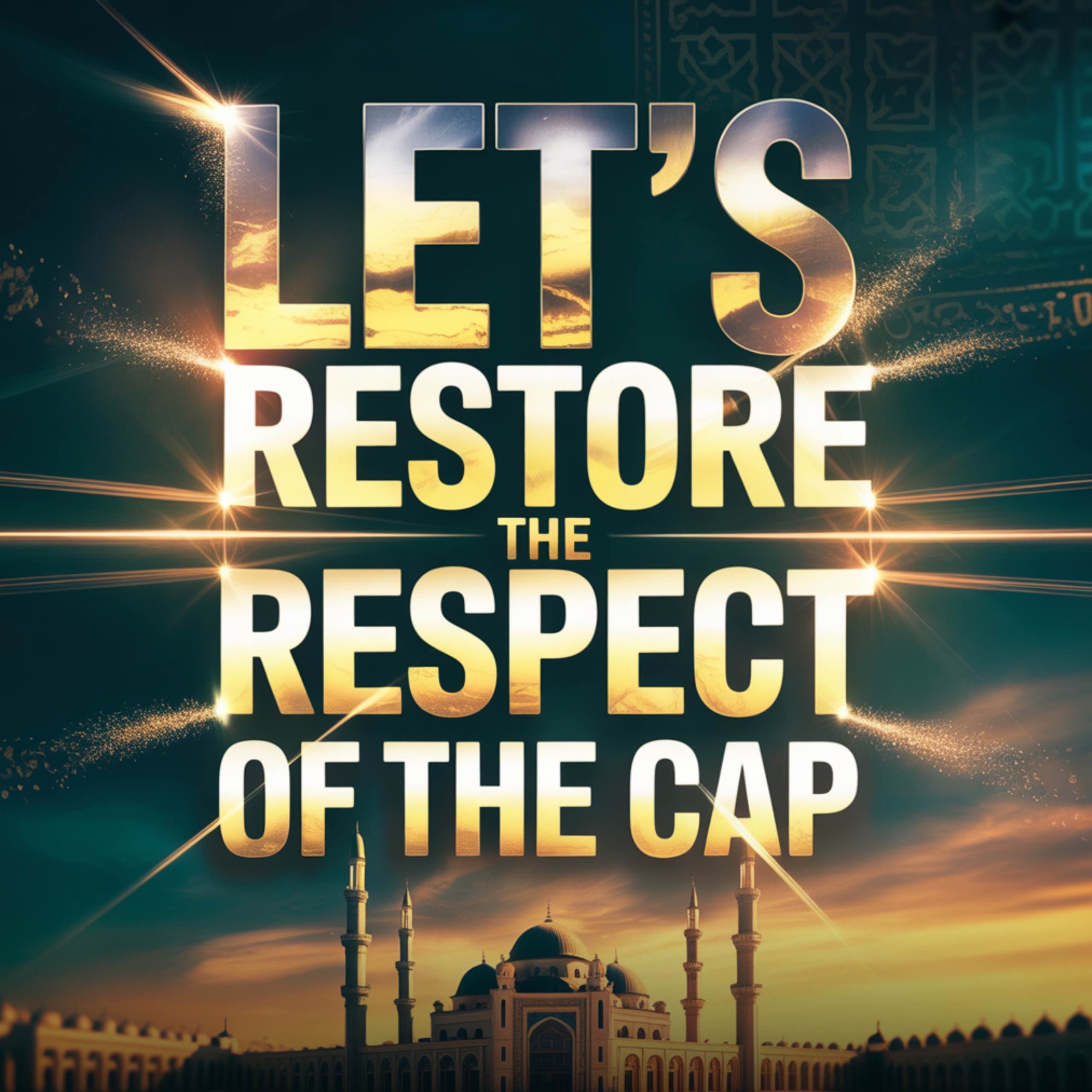 Let’s Restore the Respect of the Cap | Zakir Naik