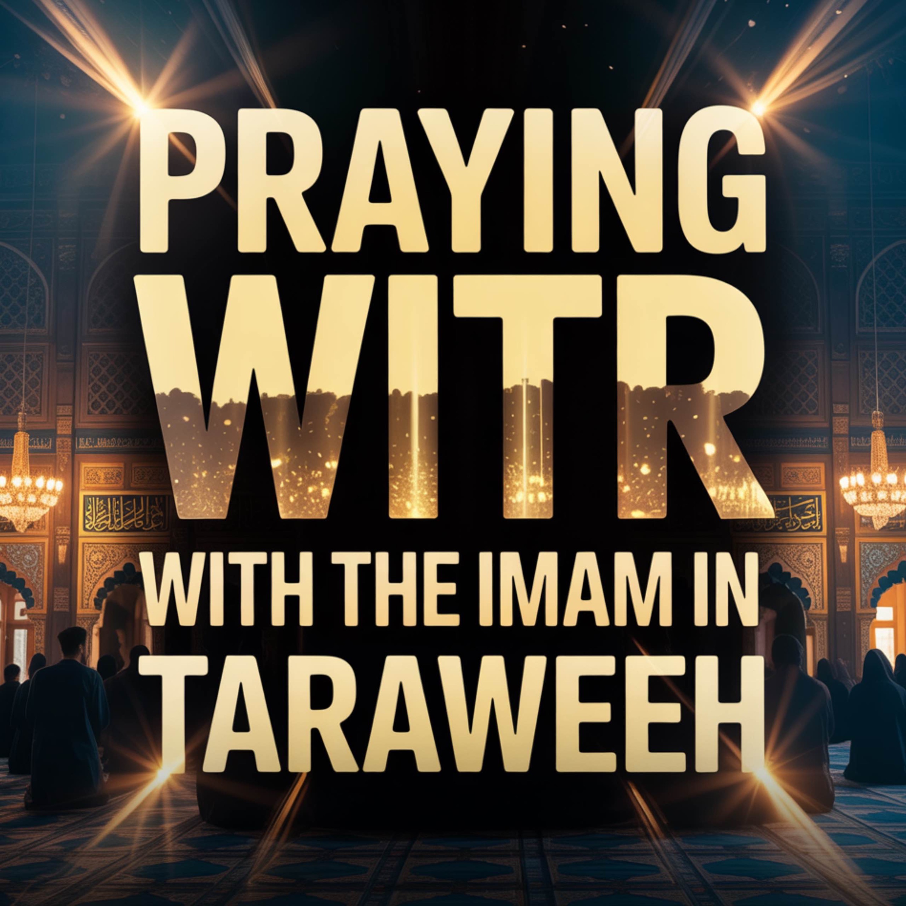 Praying Witr with the Imam in Taraweeh | Assim Al-Hakeem