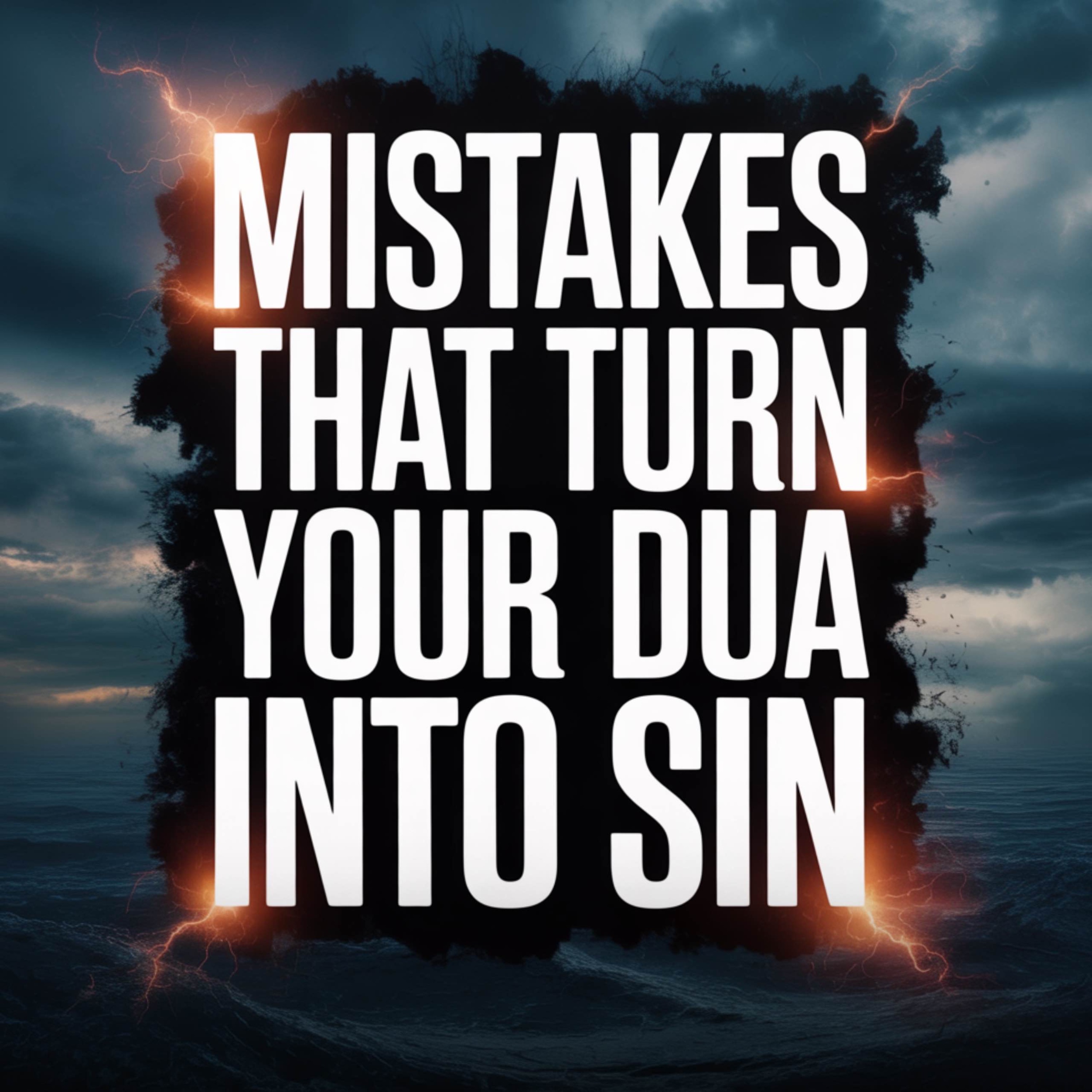 MISTAKES THAT TURN YOUR DUA INTO SIN | Belal Asaad episode artwork