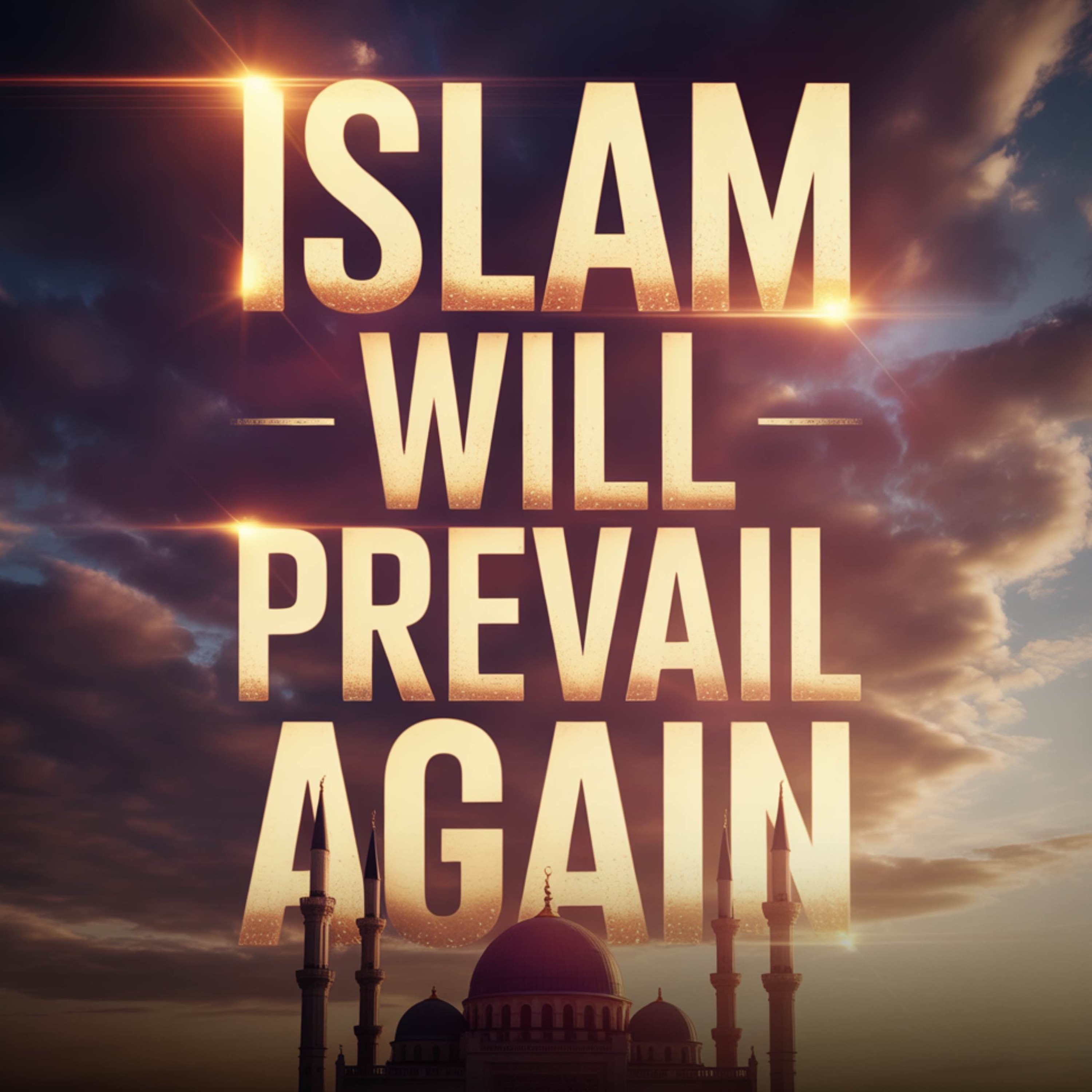 Islam Will Prevail Again | Belal Asaad