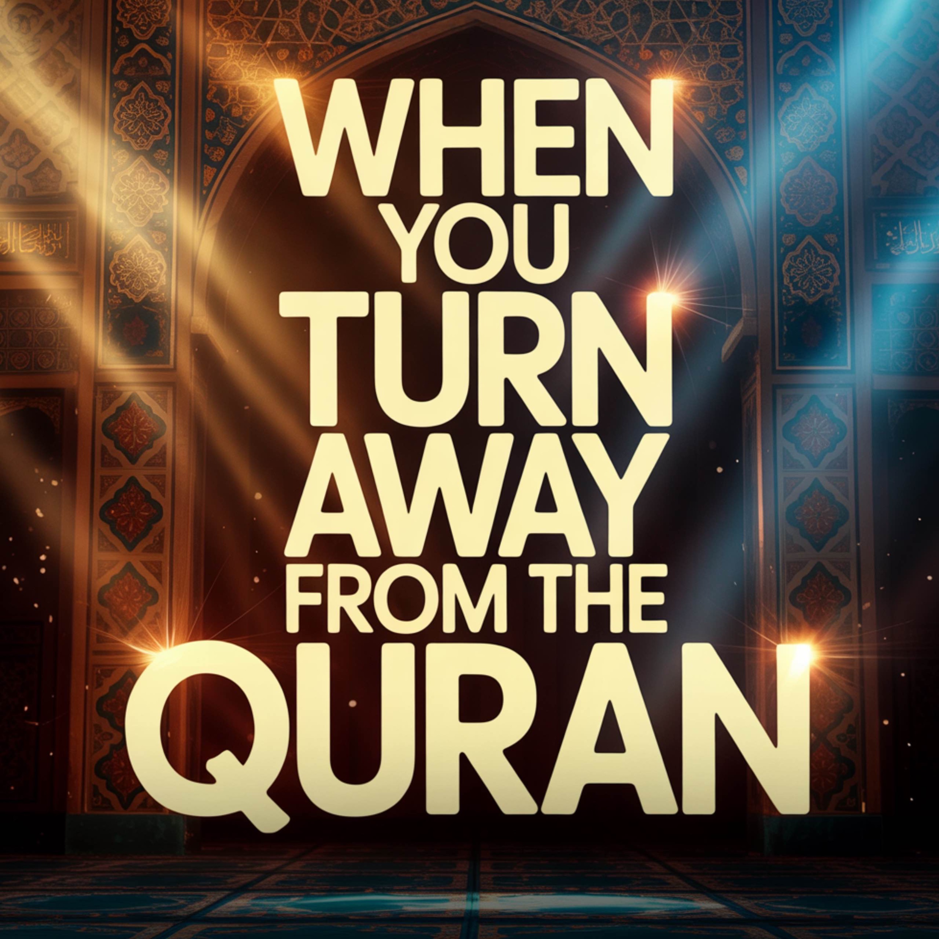 When You Turn Away from the Quran | Nouman Ali Khan