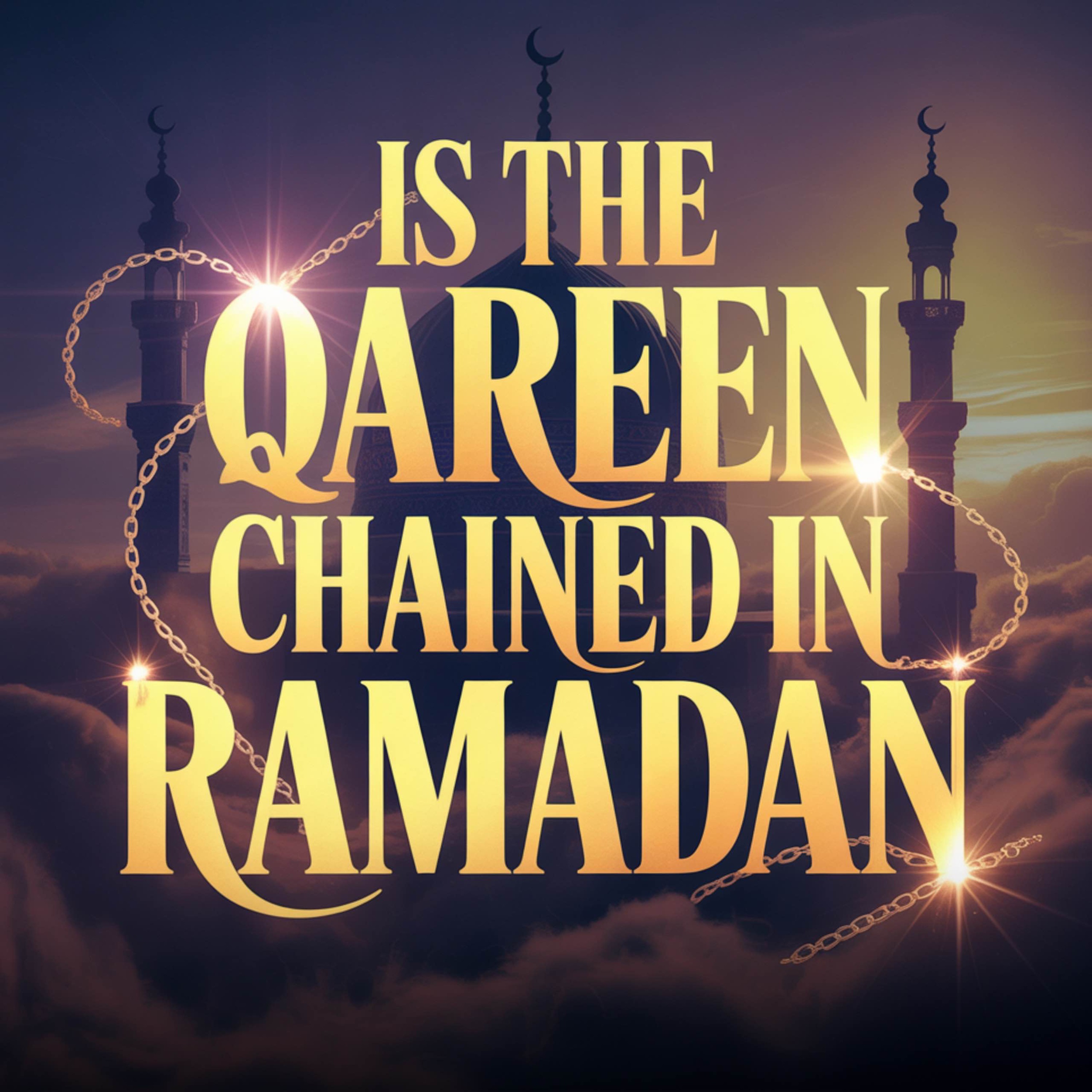 IS THE QAREEN (INTERNAL DEVIL) CHAINED IN RAMADAN | Abu Bakr Zoud