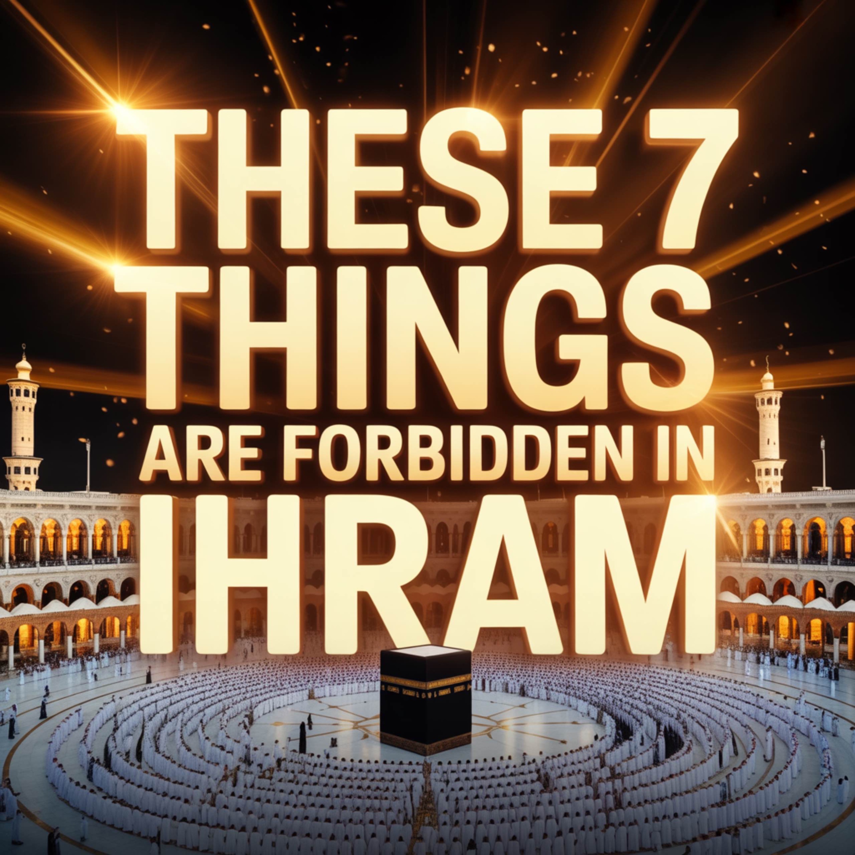 THESE 7 THINGS ARE FORBIDDEN IN IHRAM | Abu Bakr Zoud