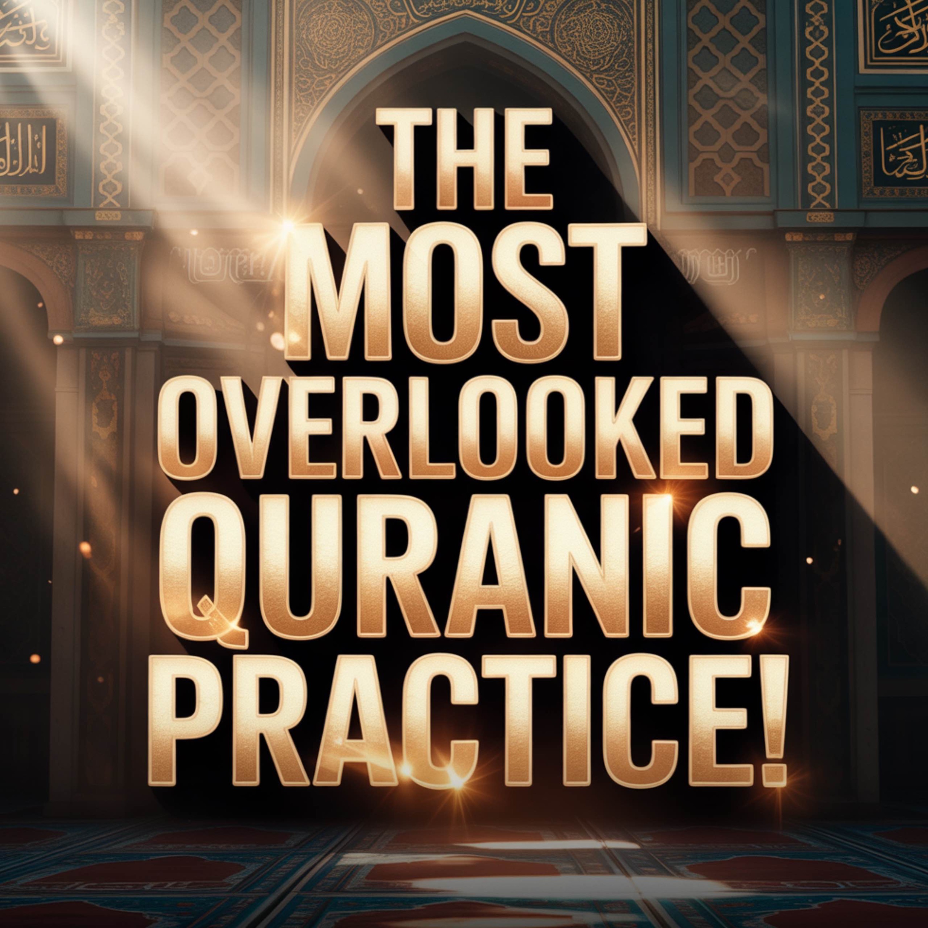 THE MOST OVERLOOKED QURANIC PRACTICE! | Nouman Ali Khan
