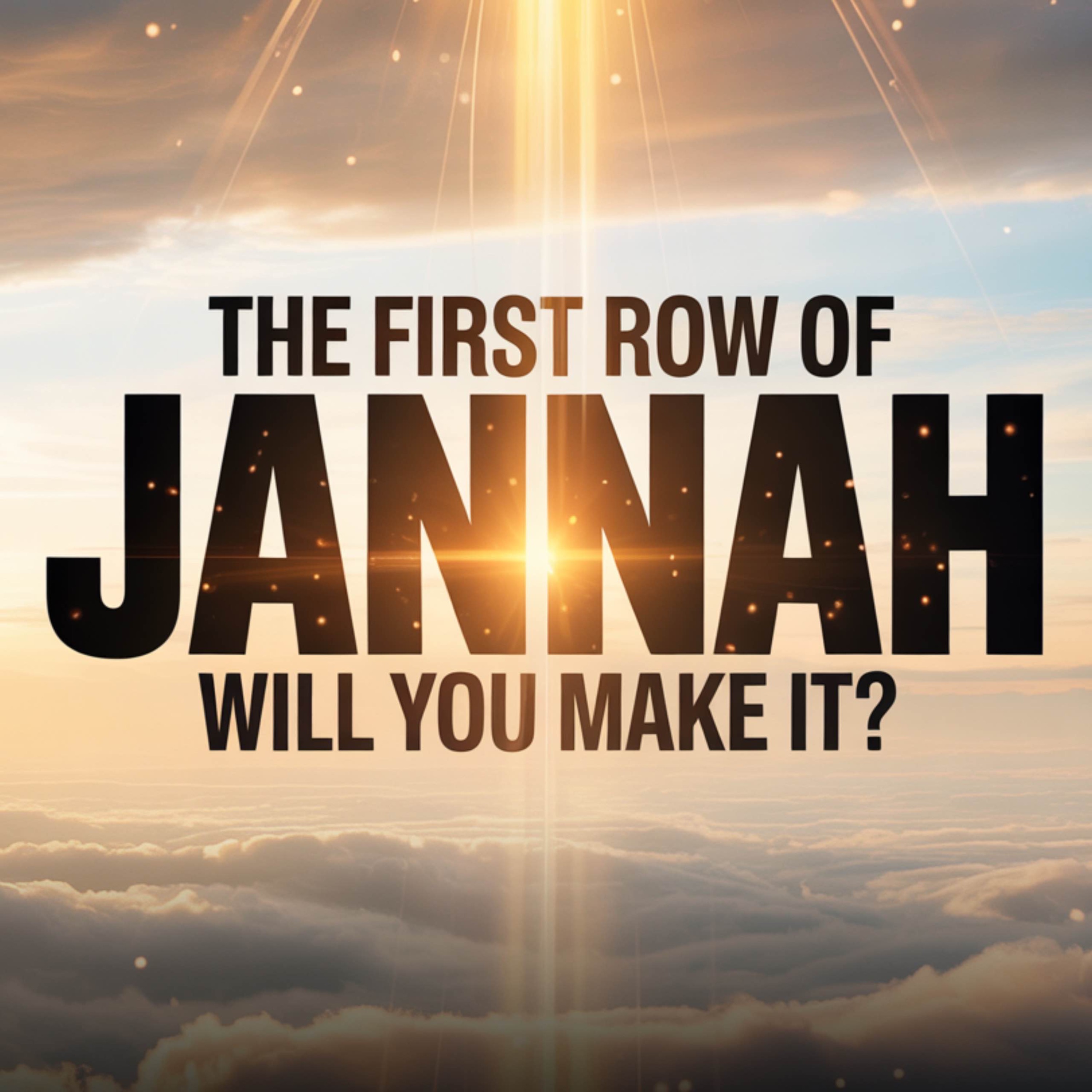 The First Row Of JANNAH Will You Make It? | Omar Sulaiman