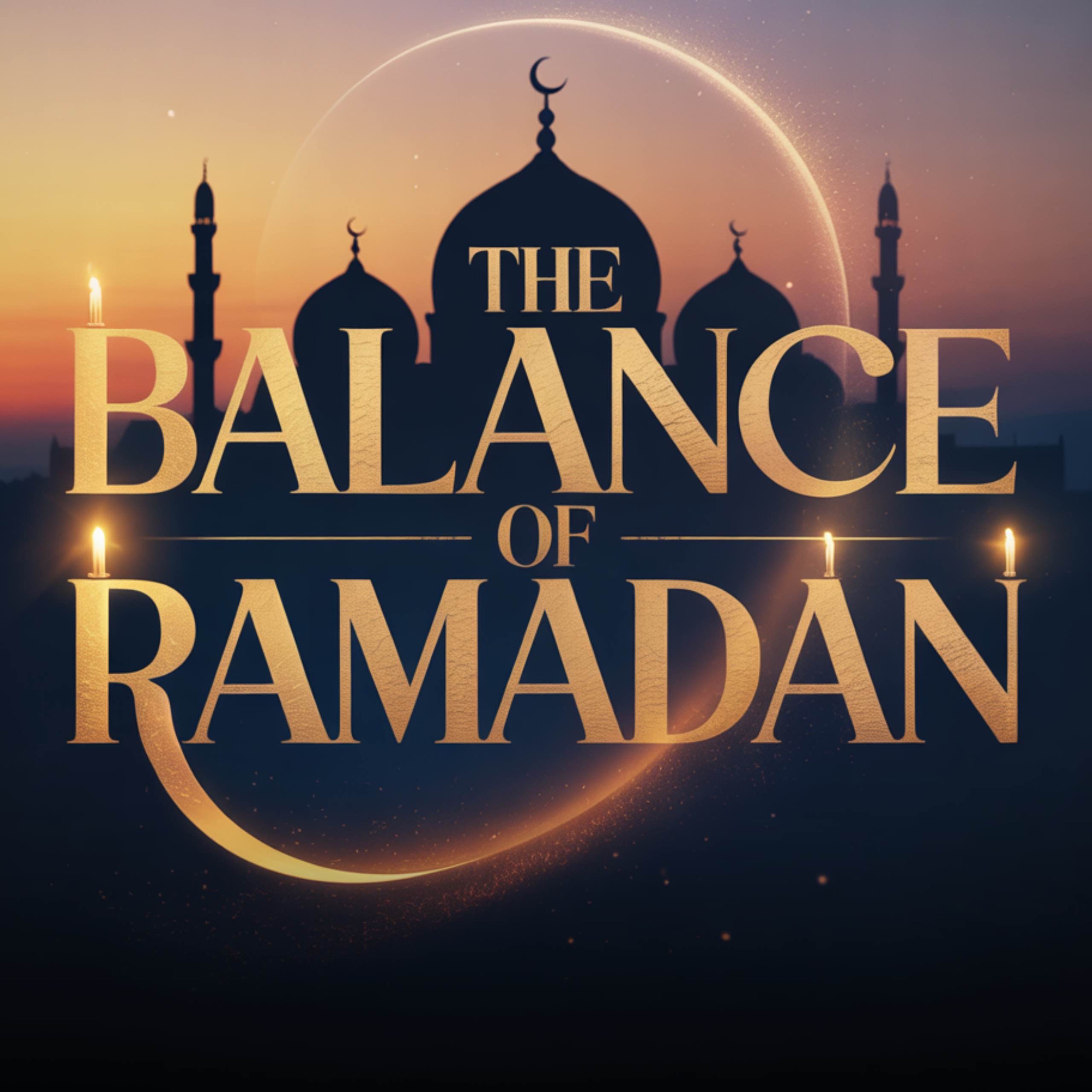 The Balance of Ramadan | Mufti Menk