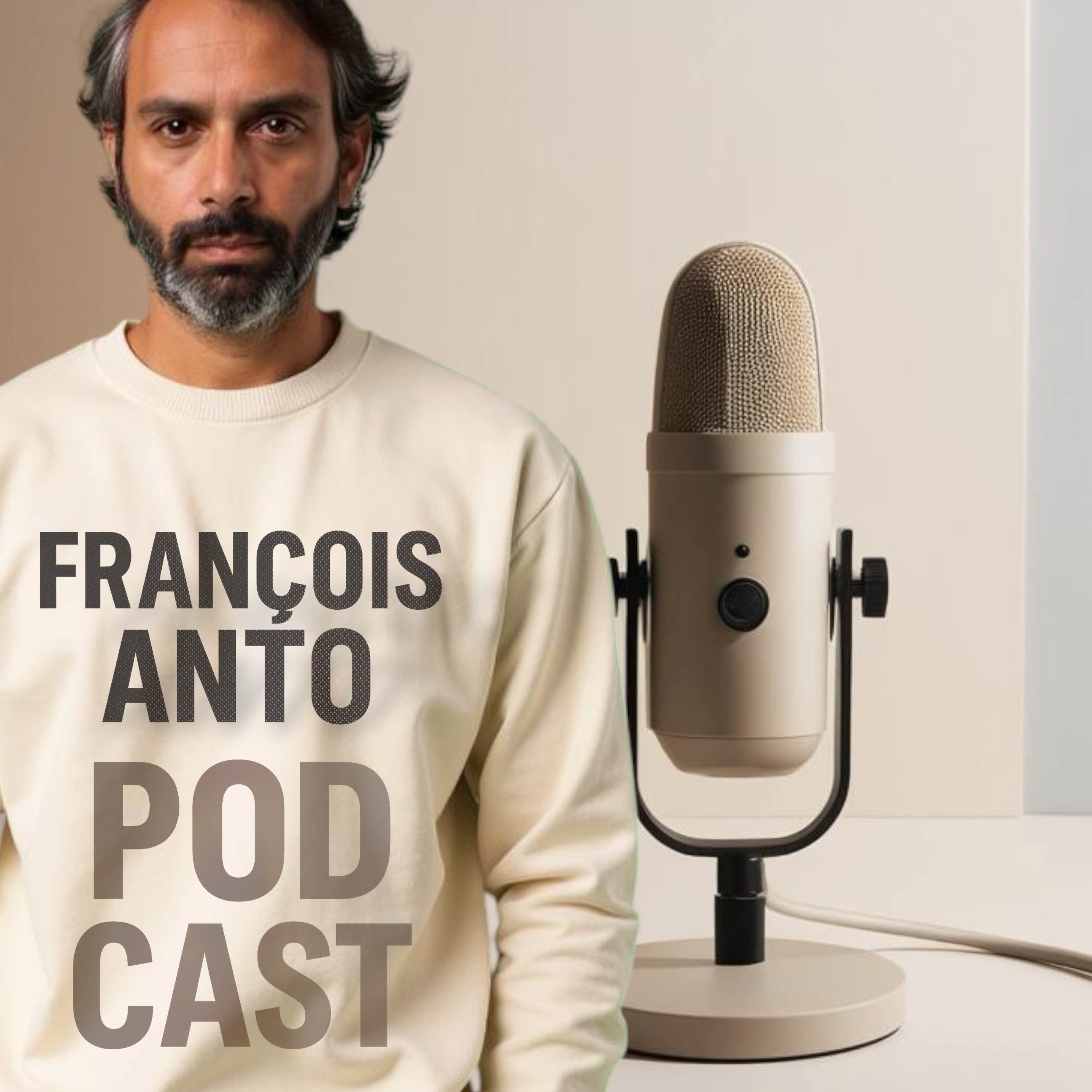 François Anto Podcast