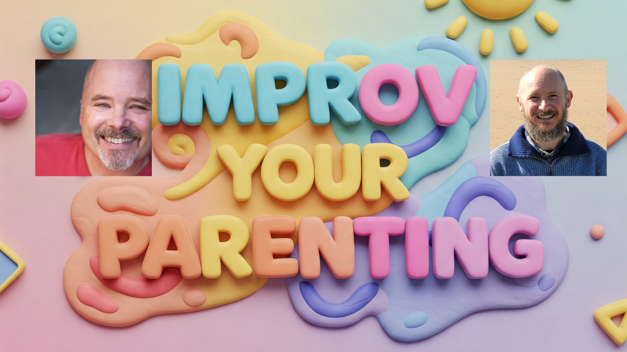Improv Your Parenting