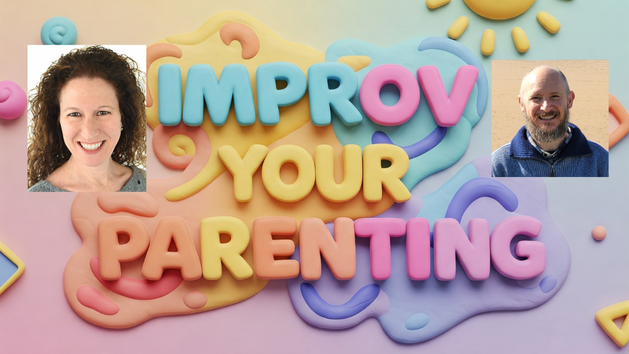 Improv Your Parenting