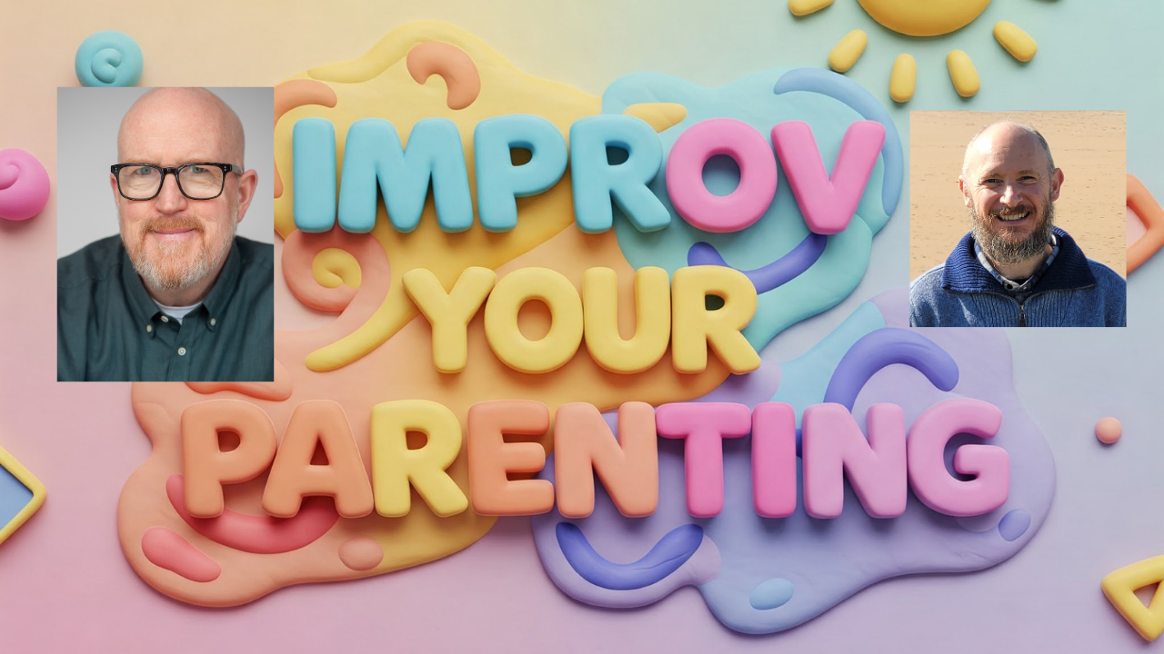 Improv Your Parenting