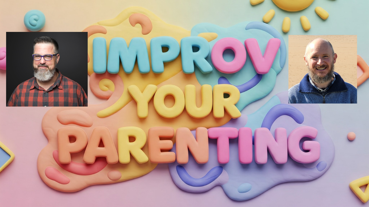 Improv Your Parenting