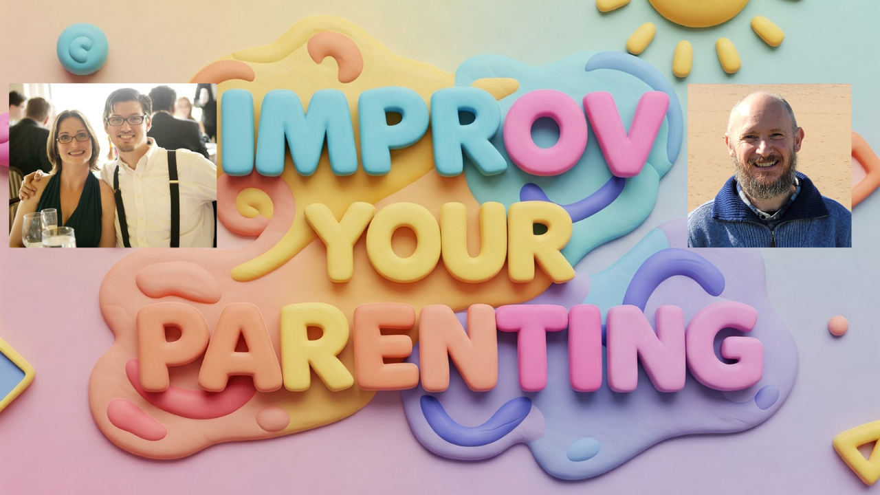 Improv Your Parenting