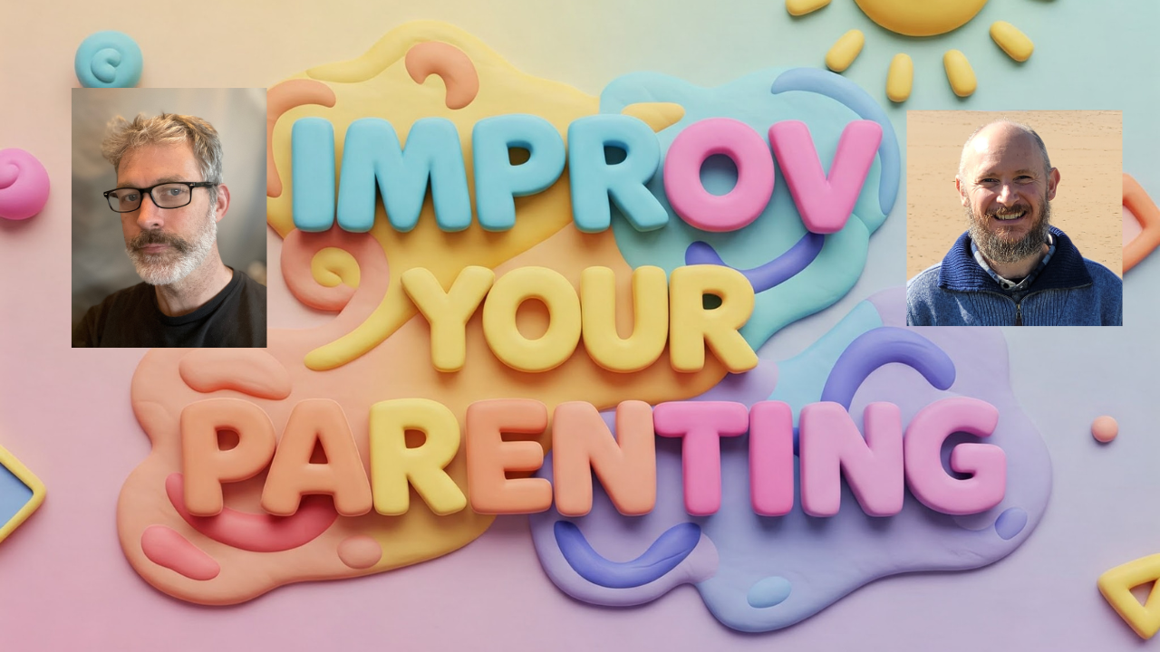 Improv Your Parenting
