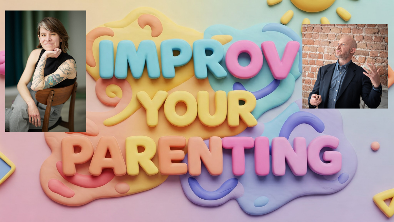 Improv Your Parenting