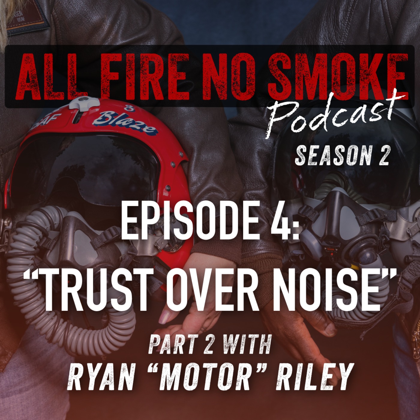 Ryan "Motor" Riley: Trust Over Noise | PART 2 episode artwork