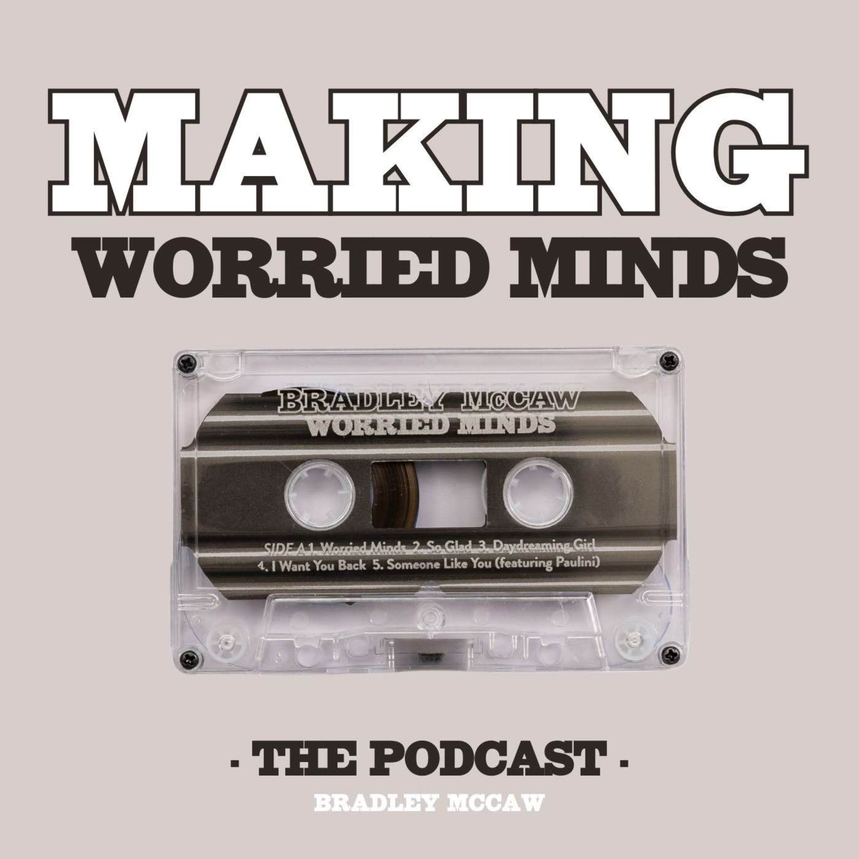 Trailer – Making Worried Minds The Podcast by Bradley McCaw