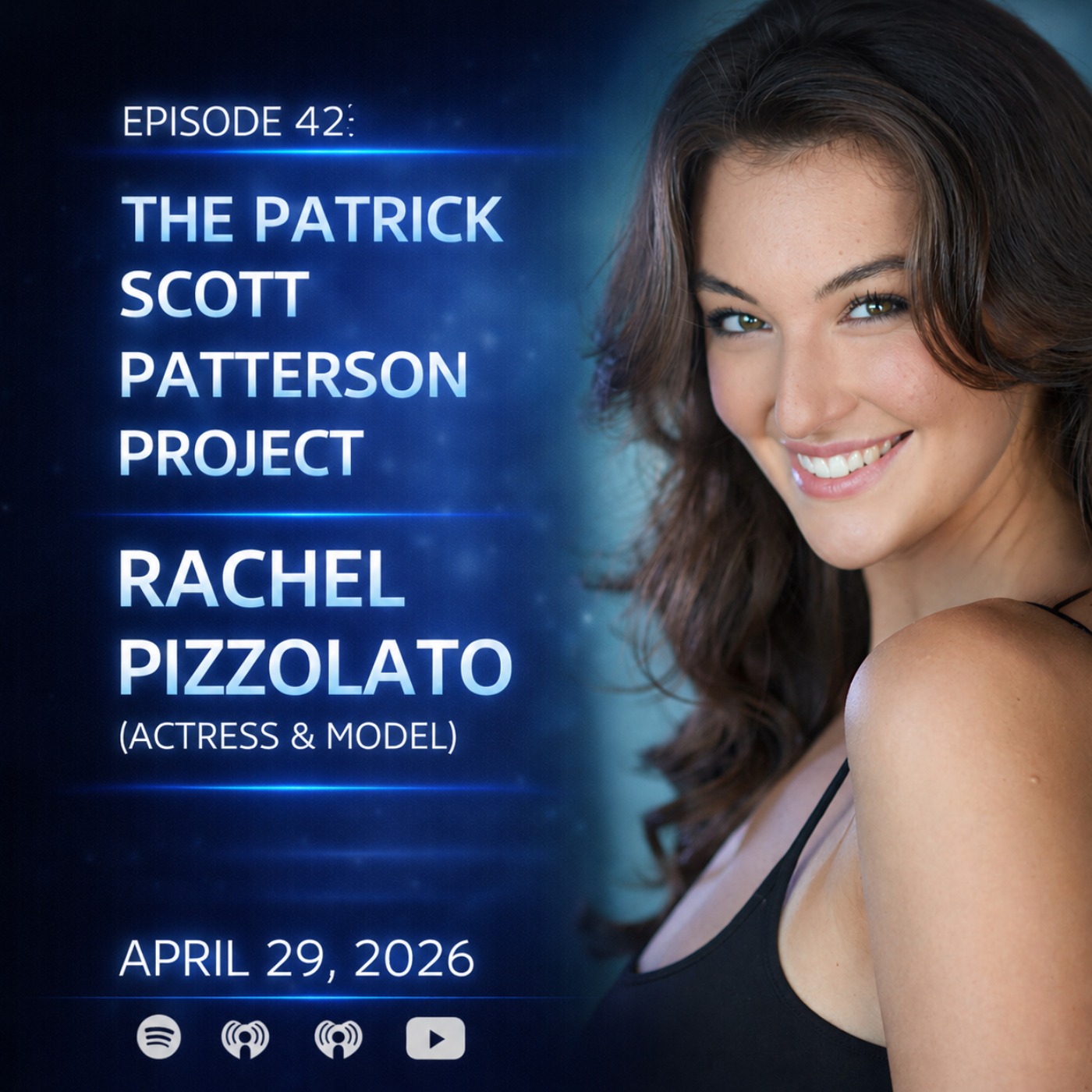 Rachel Pizzolato (Actress & Model) - The Patrick Scott Patterson Project #42 episode artwork