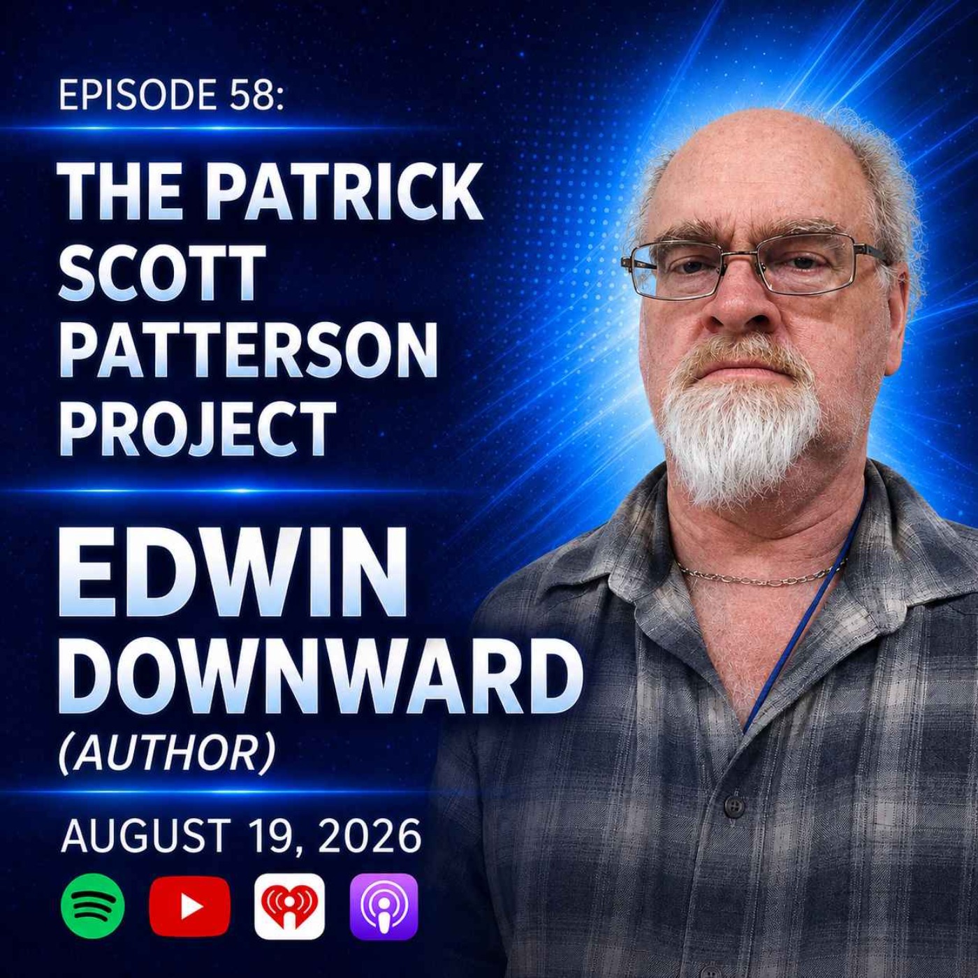 Edwin Downward (Author)  - The Patrick Scott Patterson Project #58 episode artwork