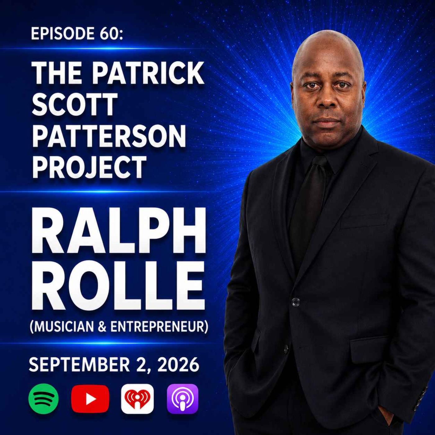 Ralph Rolle (Musician & Entrepreneur)  - The Patrick Scott Patterson Project #60 episode artwork