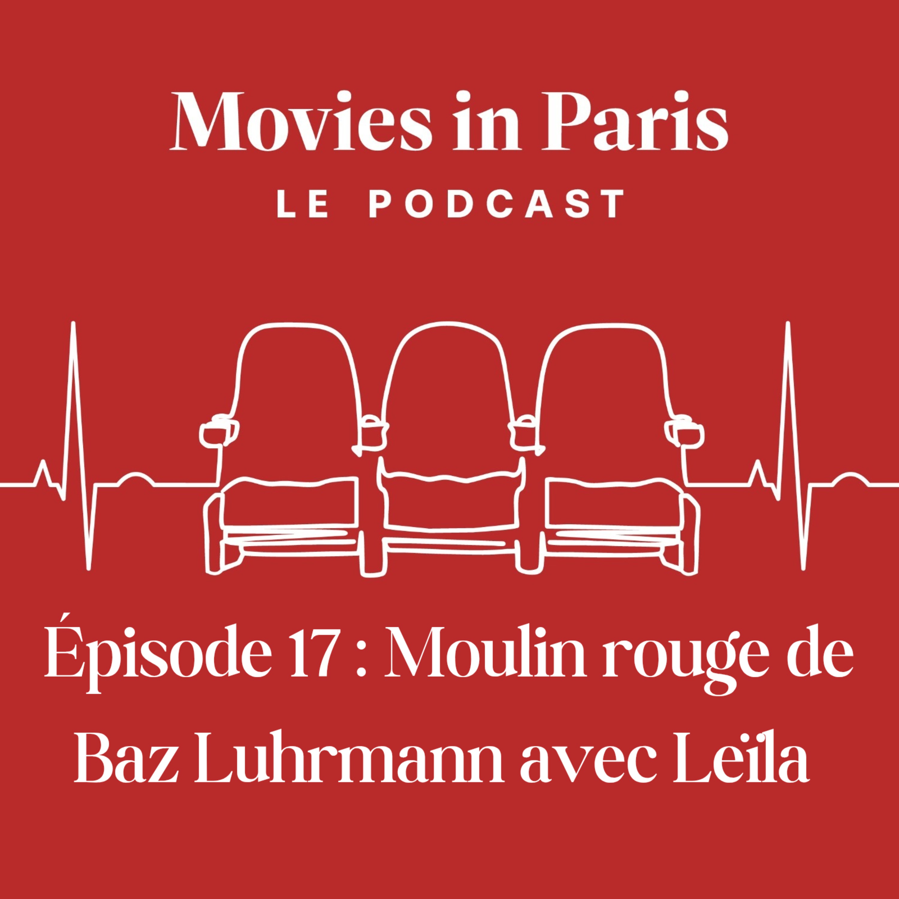 Episode 17 : Moulin rouge de Baz Luhrmann avec Leïla episode artwork
