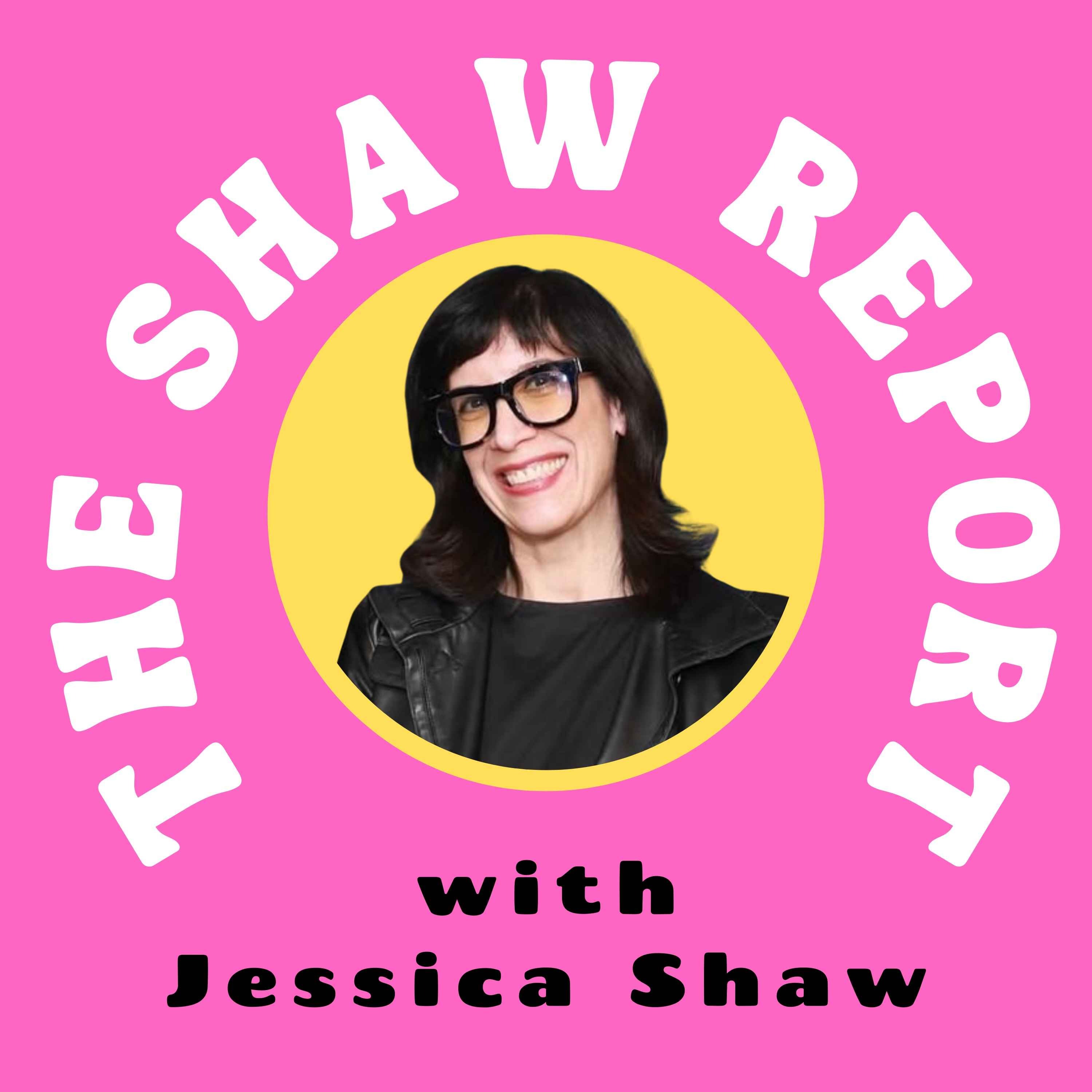 The Shaw Report with Jessica Shaw