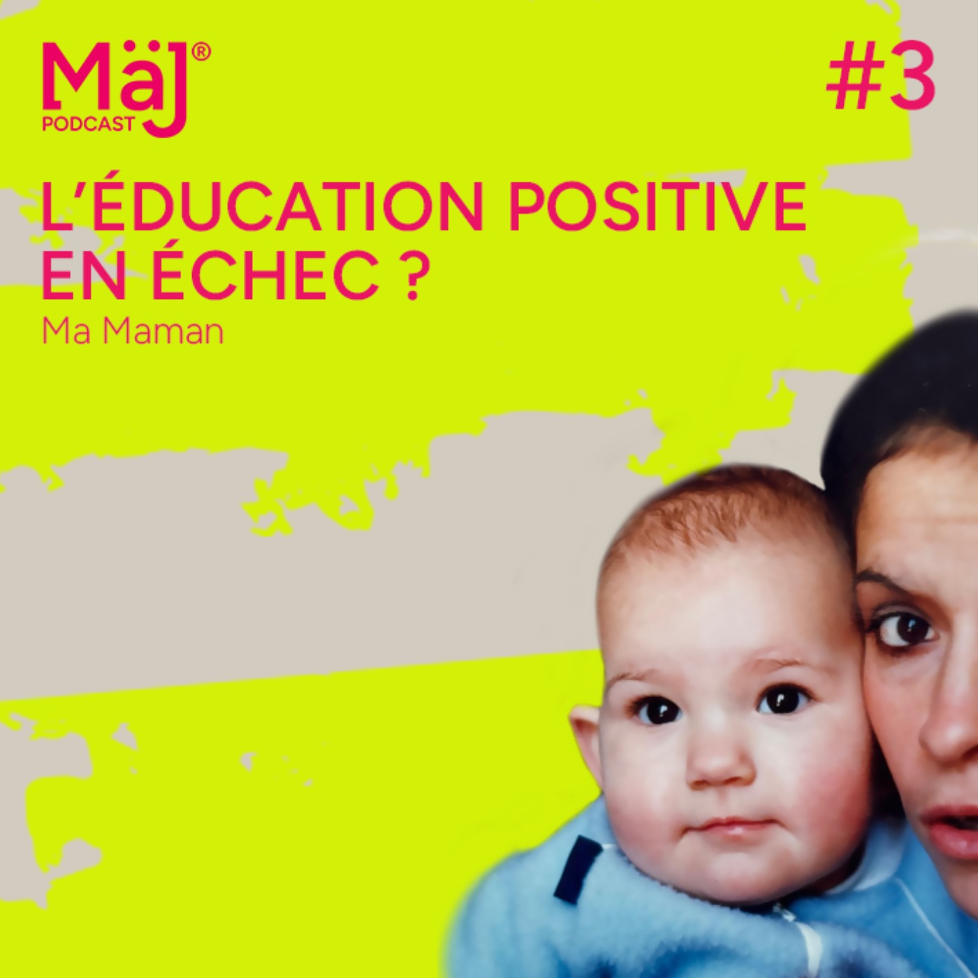 %233 – L’éducation positive en échec ? – Ma Maman