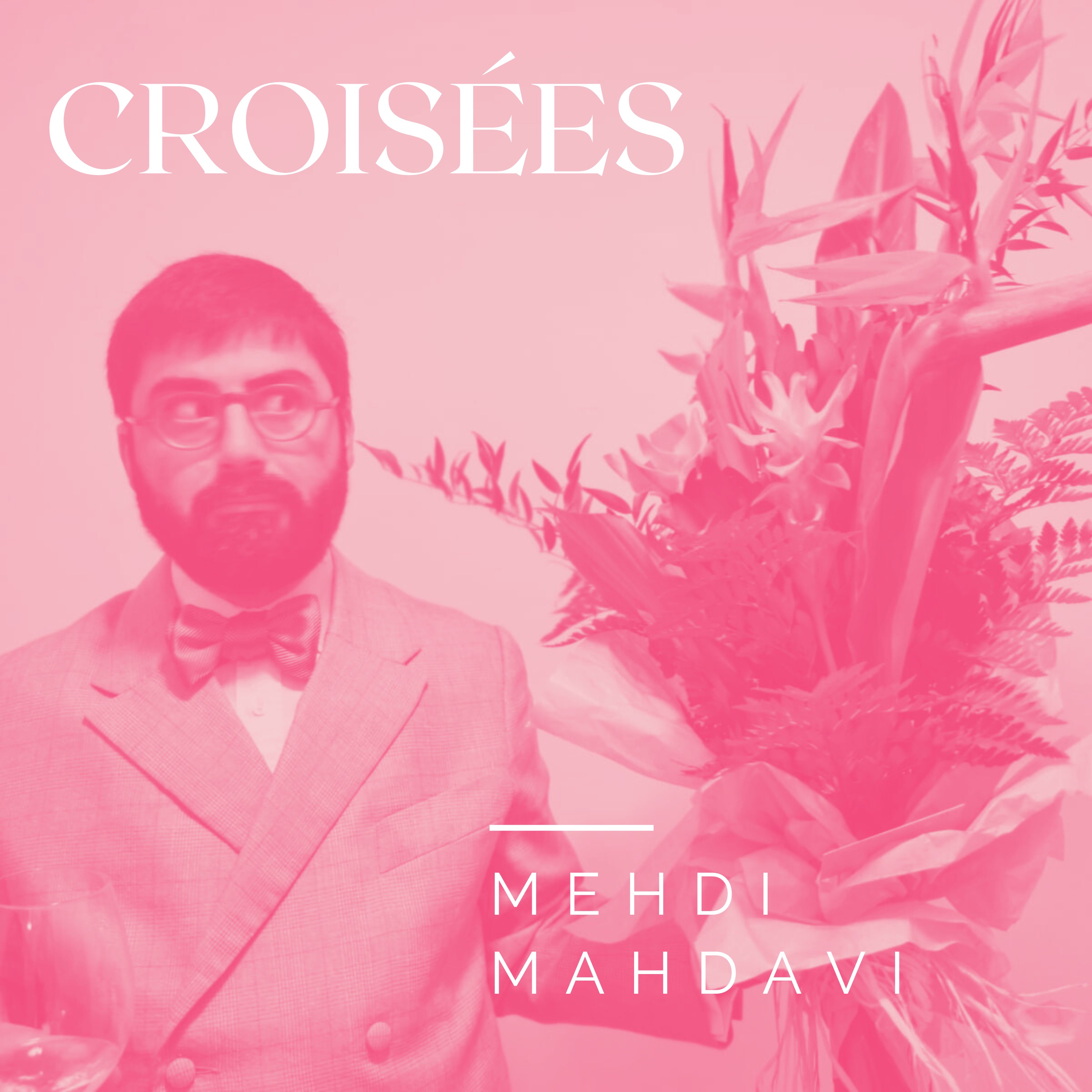 Croisées, par Mehdi Mahdavi