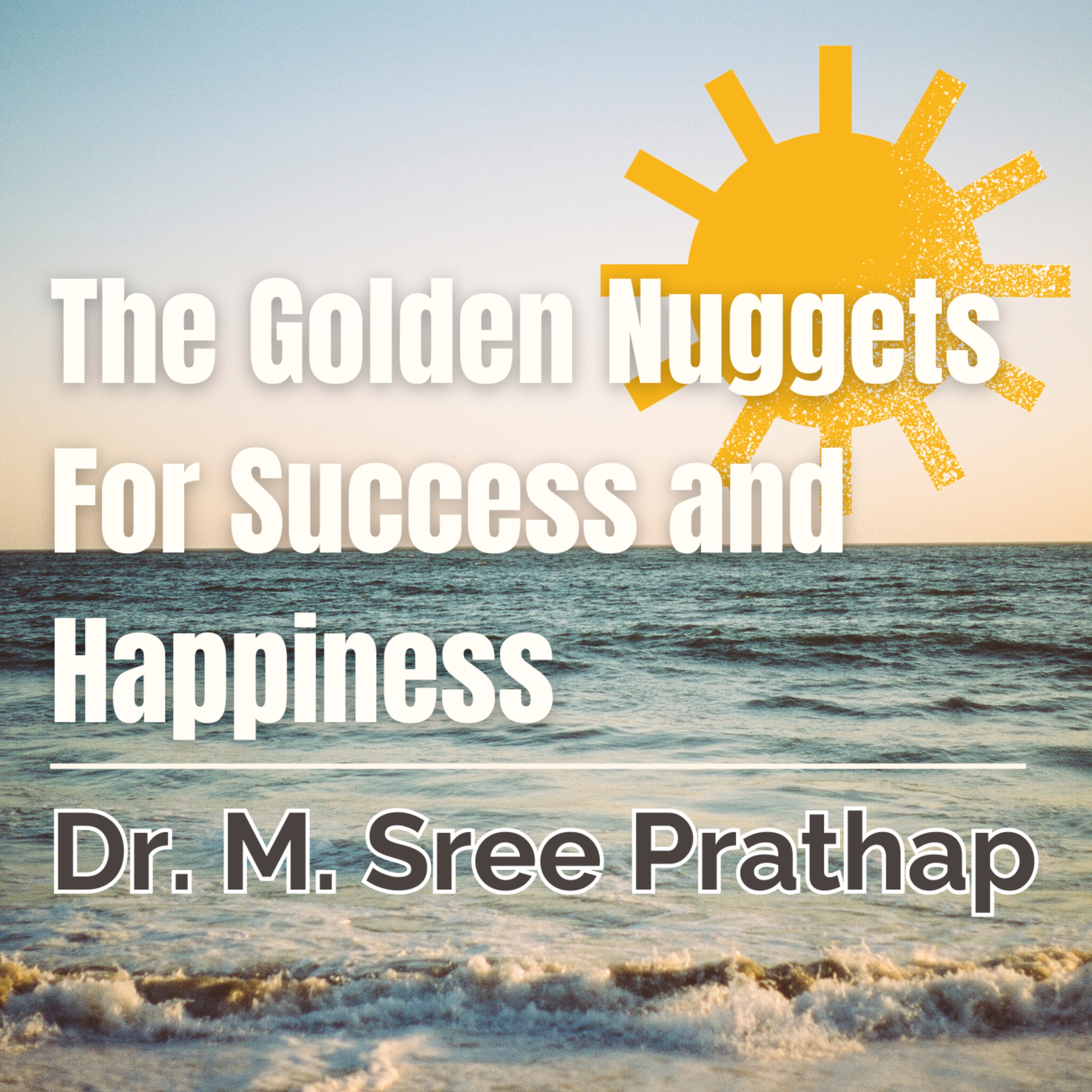 The Golden Nuggets for Success and Happiness