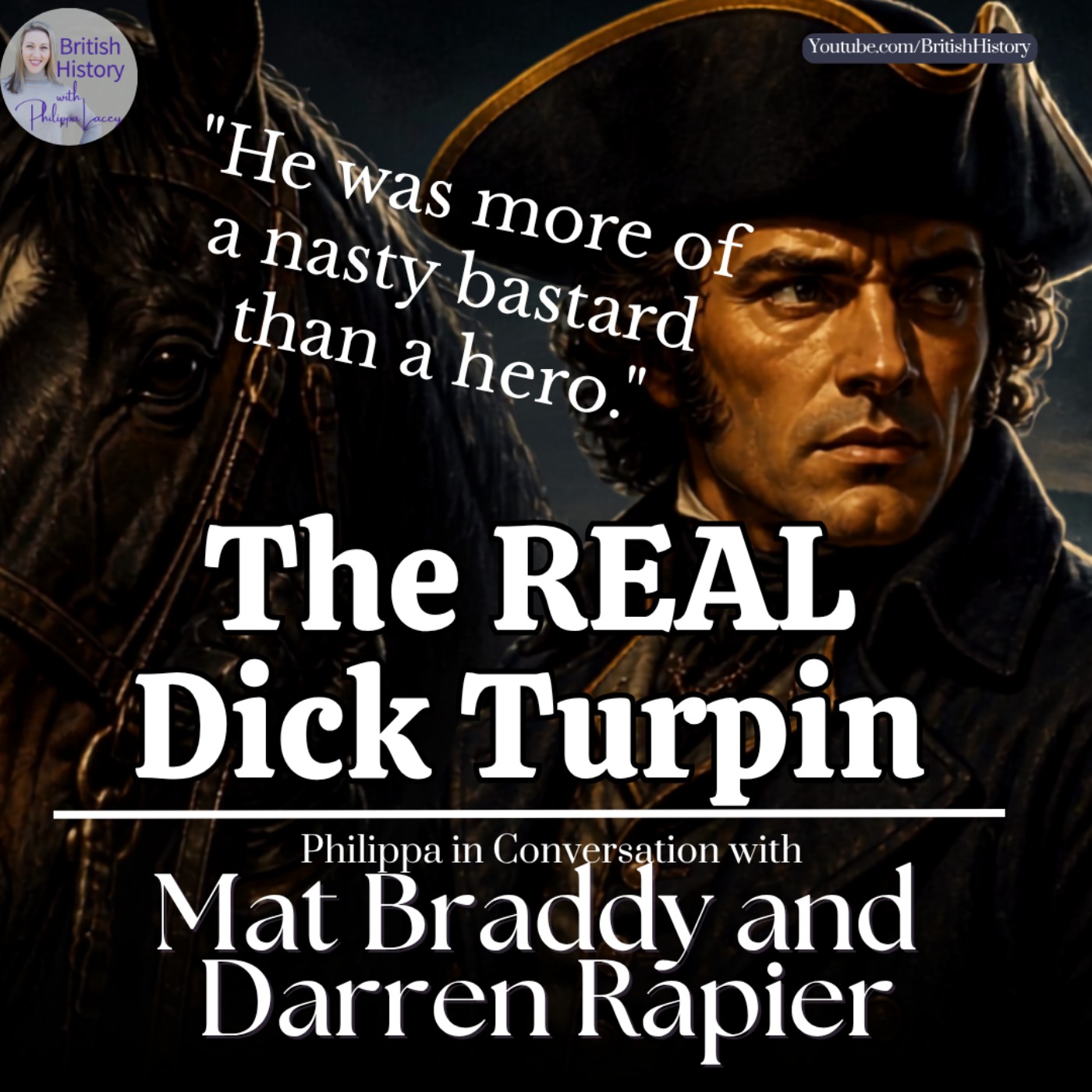 Dick Turpin – the REAL man who became a myth. More nasty bastard than hero of the poor!