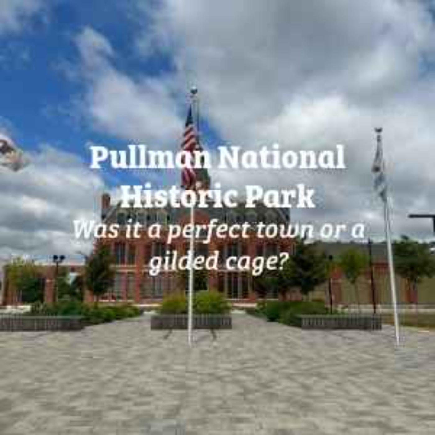 Pullman National Historic Park episode artwork