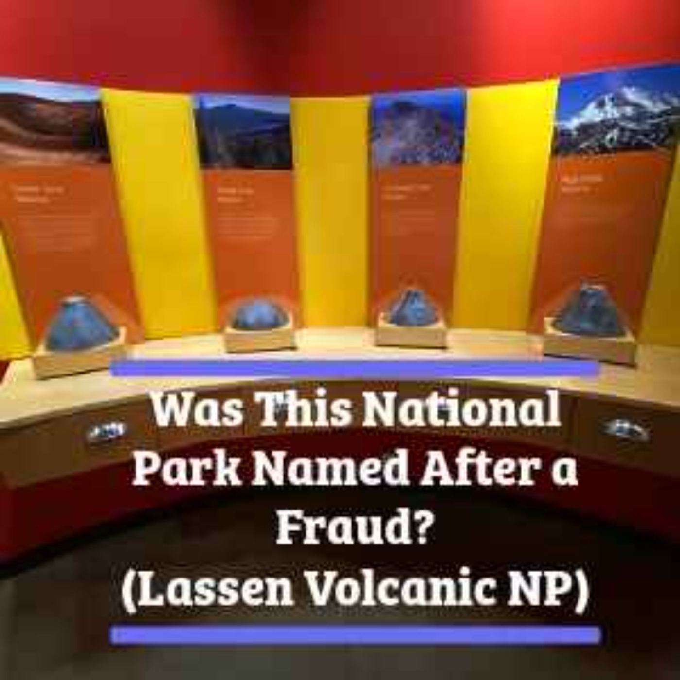 Was This National Park Named After a Fraud? (Lassen Volcanic National Park)