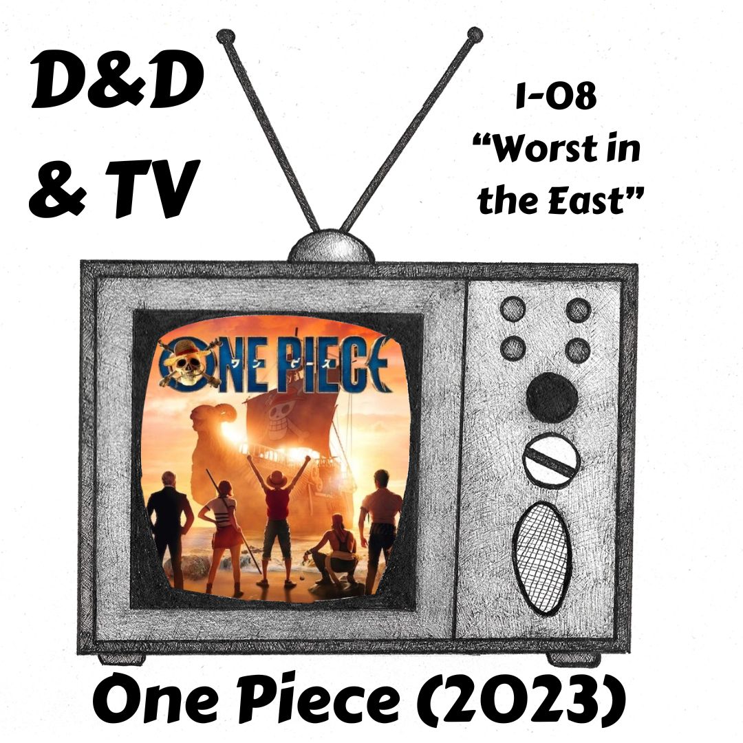 One Piece (2023) 1-08 ”Worst in the East”