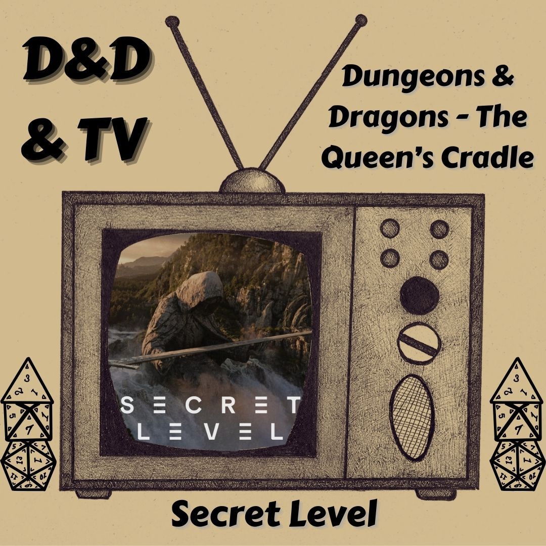 Bonus 06 - Secret Level - Dungeons and Dragons - The Queen's Cradle