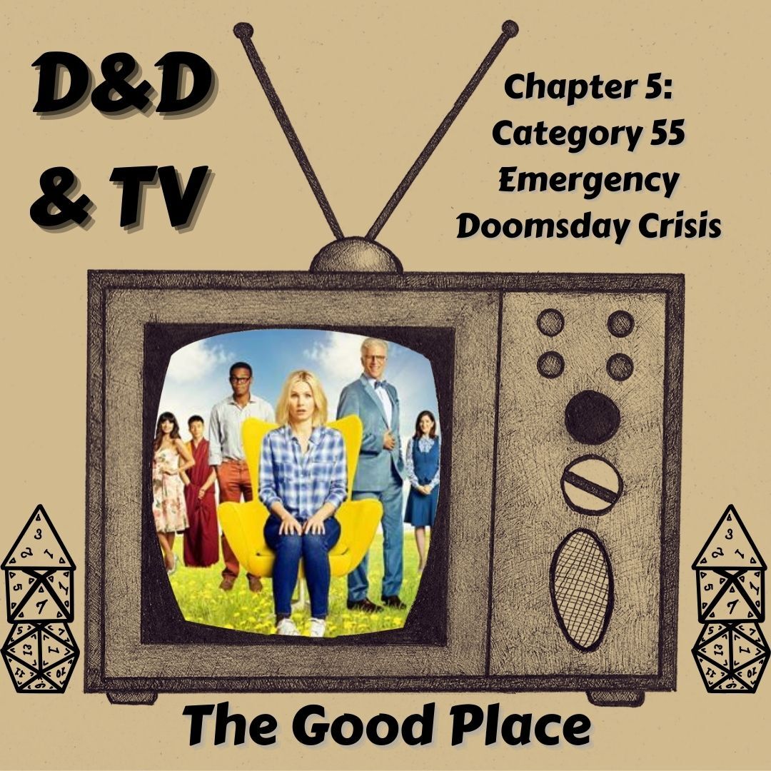 The Good Place - Chapter 5: Category 55 Emergency Doomsday Crisis