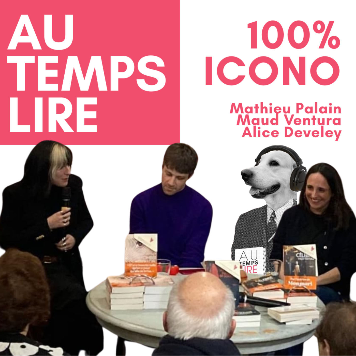Rencontre 100% Iconoclaste avec Alice Develey, Mathieu Palain et Maud Ventura