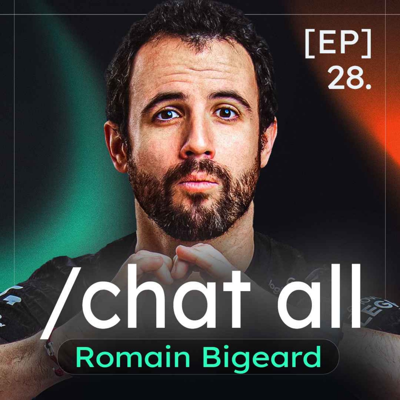 Romain Bigeard : Caps 2027, Académie, Madrid & Worlds - /chat all #28 episode artwork
