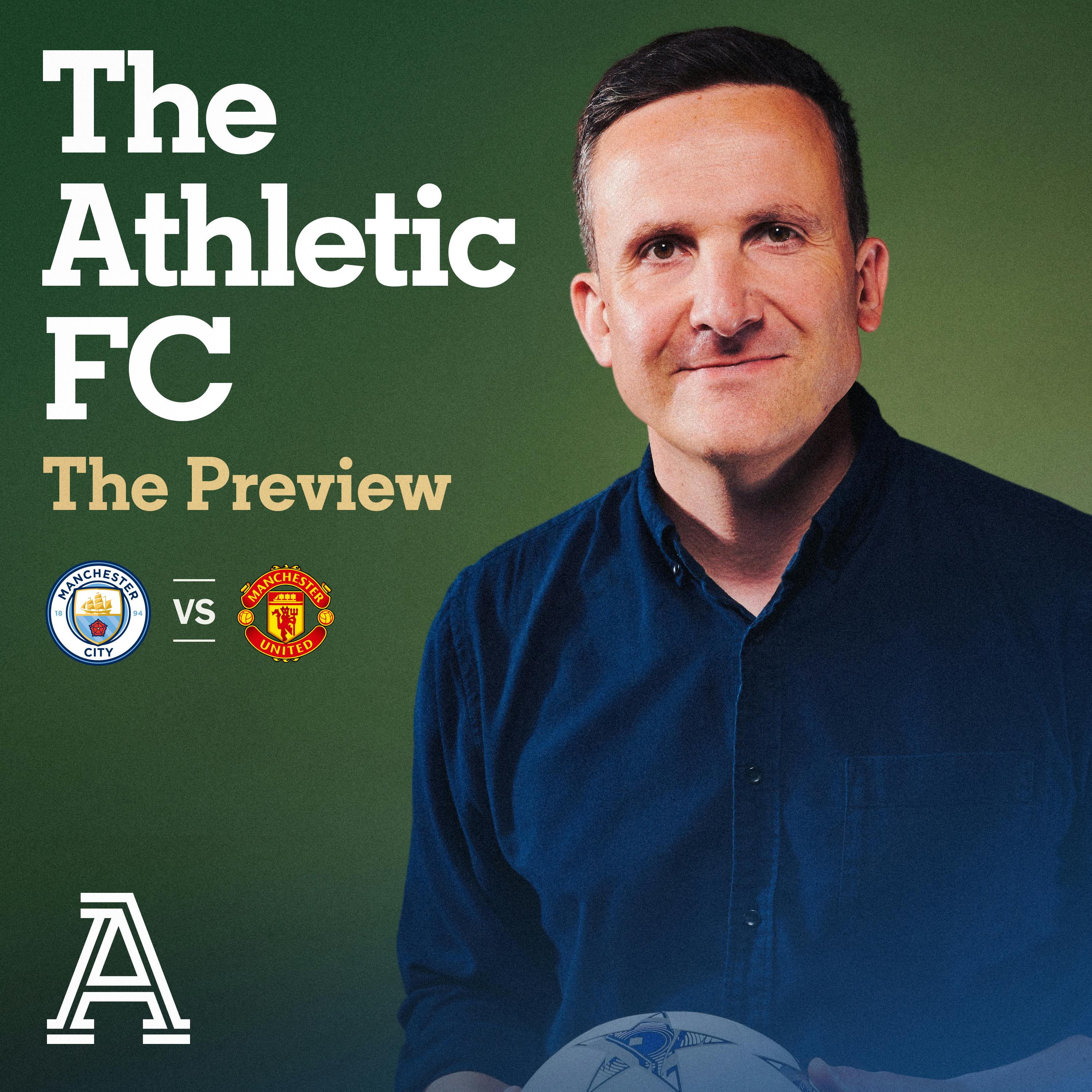 The Preview - Man City vs Man Utd
