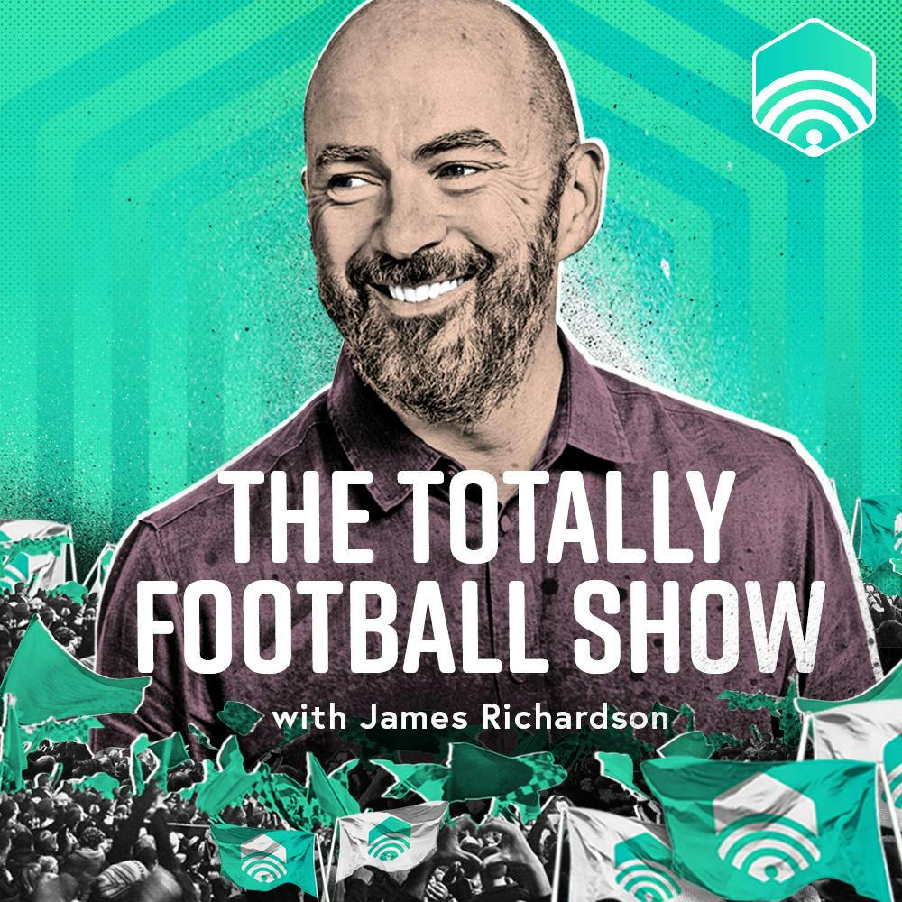 The Totally Football Show with James Richardson