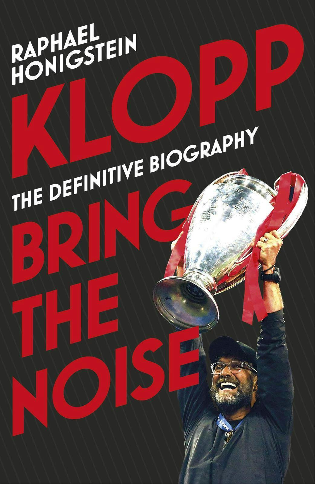 Bring The Noise - Rafa Honigstein on Klopp