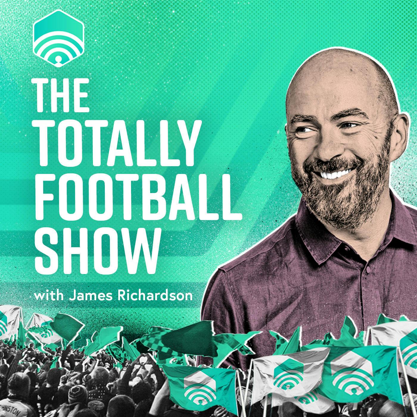The Totally Football Show with James Richardson