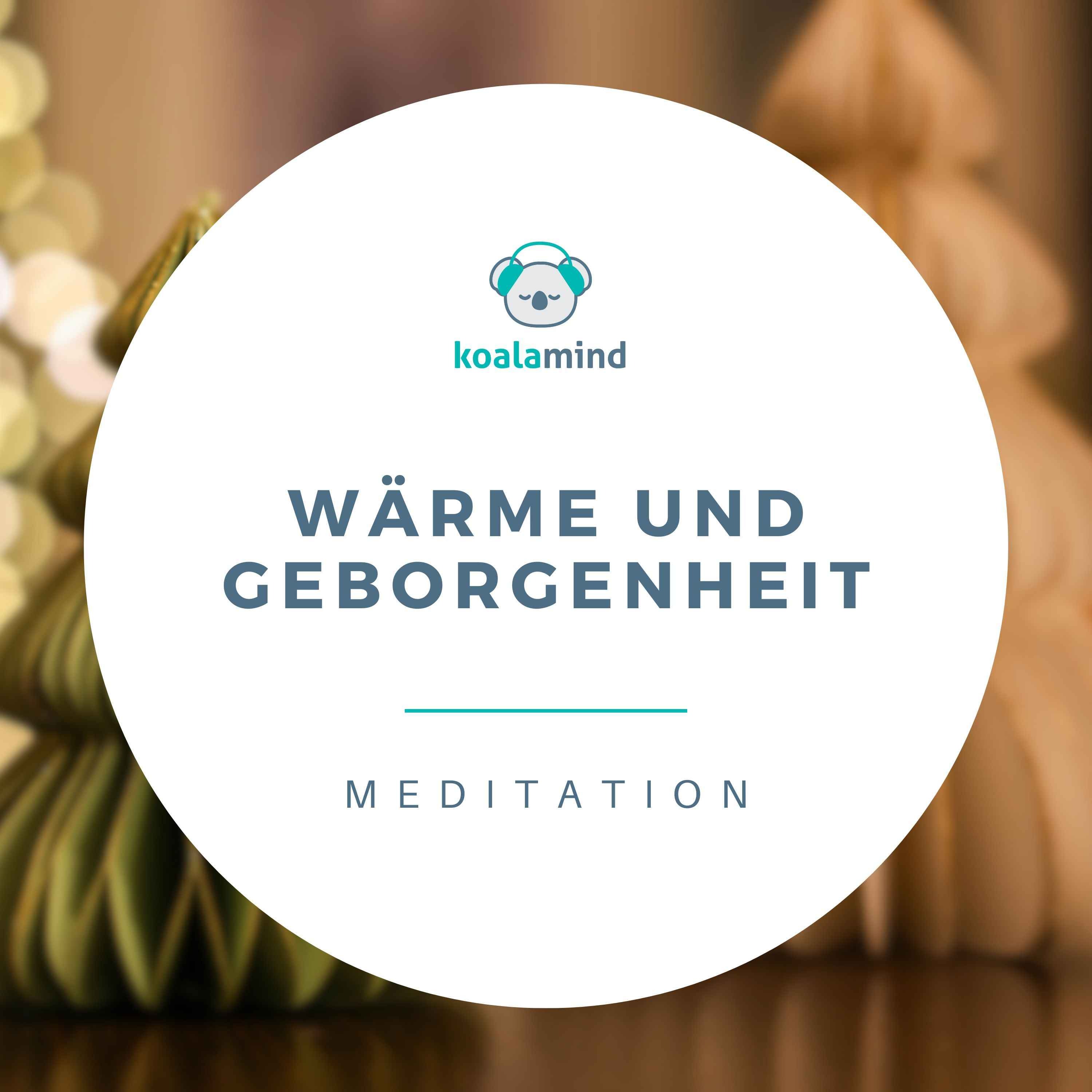 Meditation: Wärme und Geborgenheit