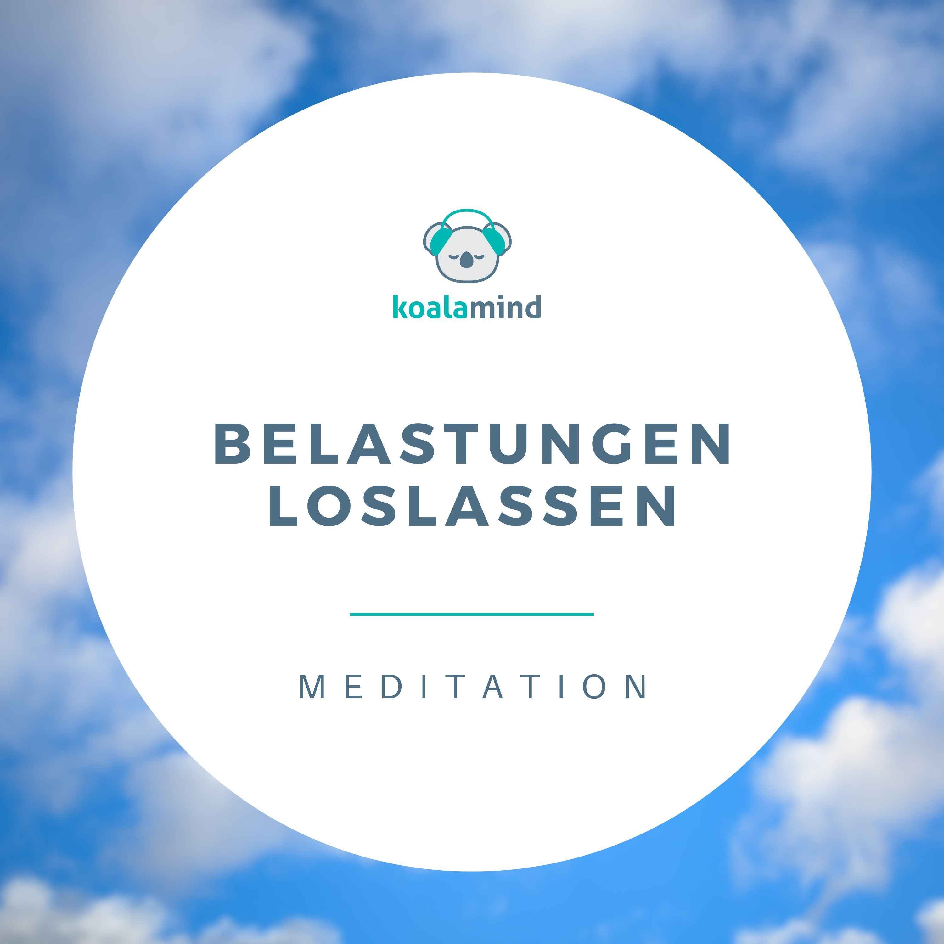 Meditation: Belastungen loslassen