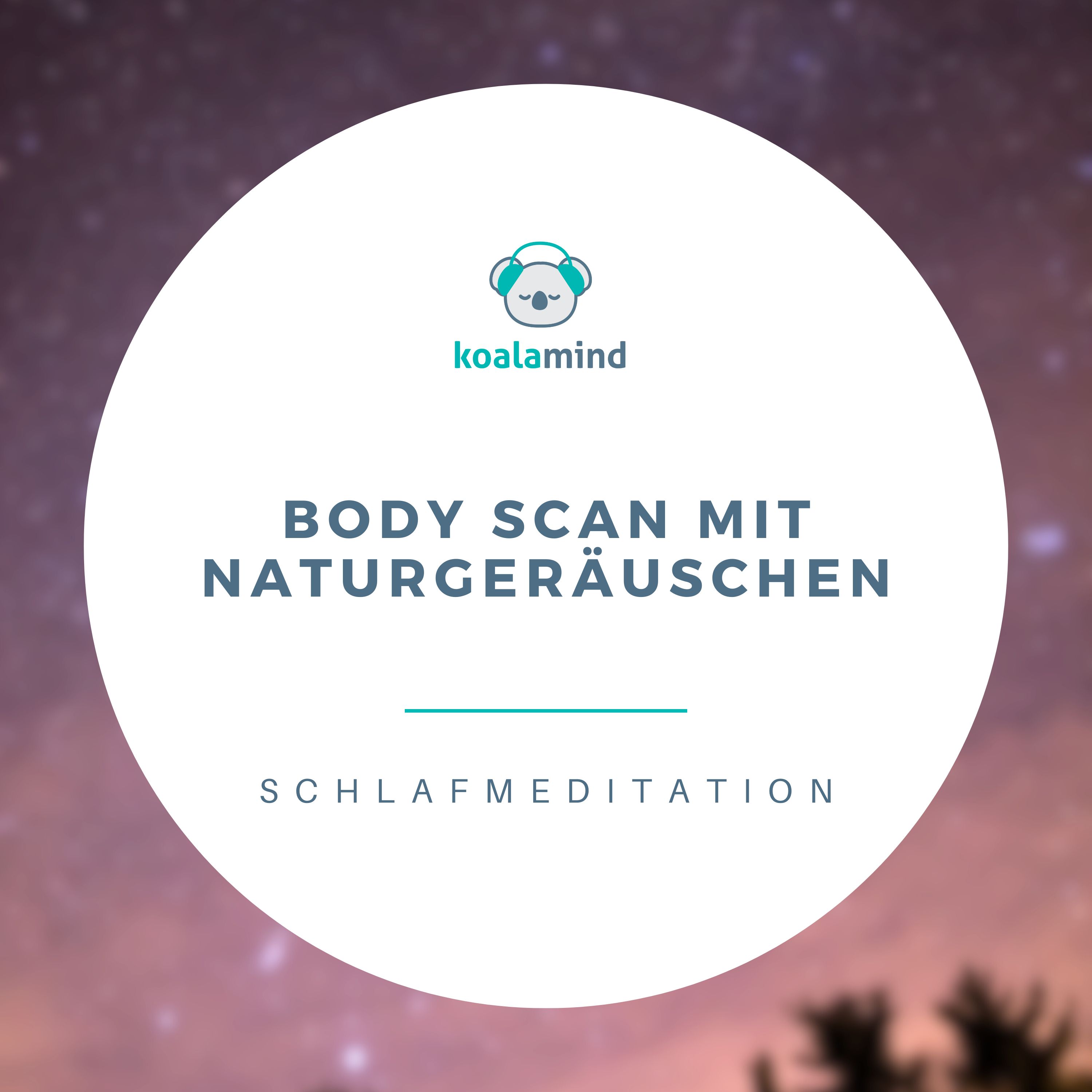 Einschlafmeditation: Body Scan mit Naturgeräuschen