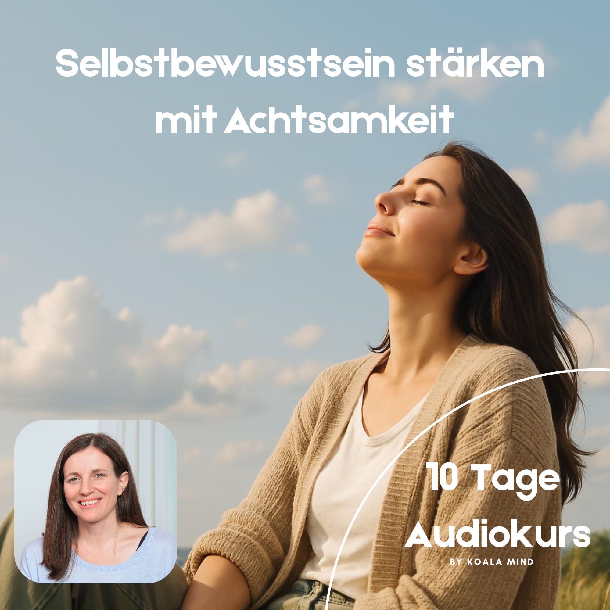 SPECIAL: Selbstbewusstsein stärken mit Achtsamkeit - Mein neuer Audio Kurs