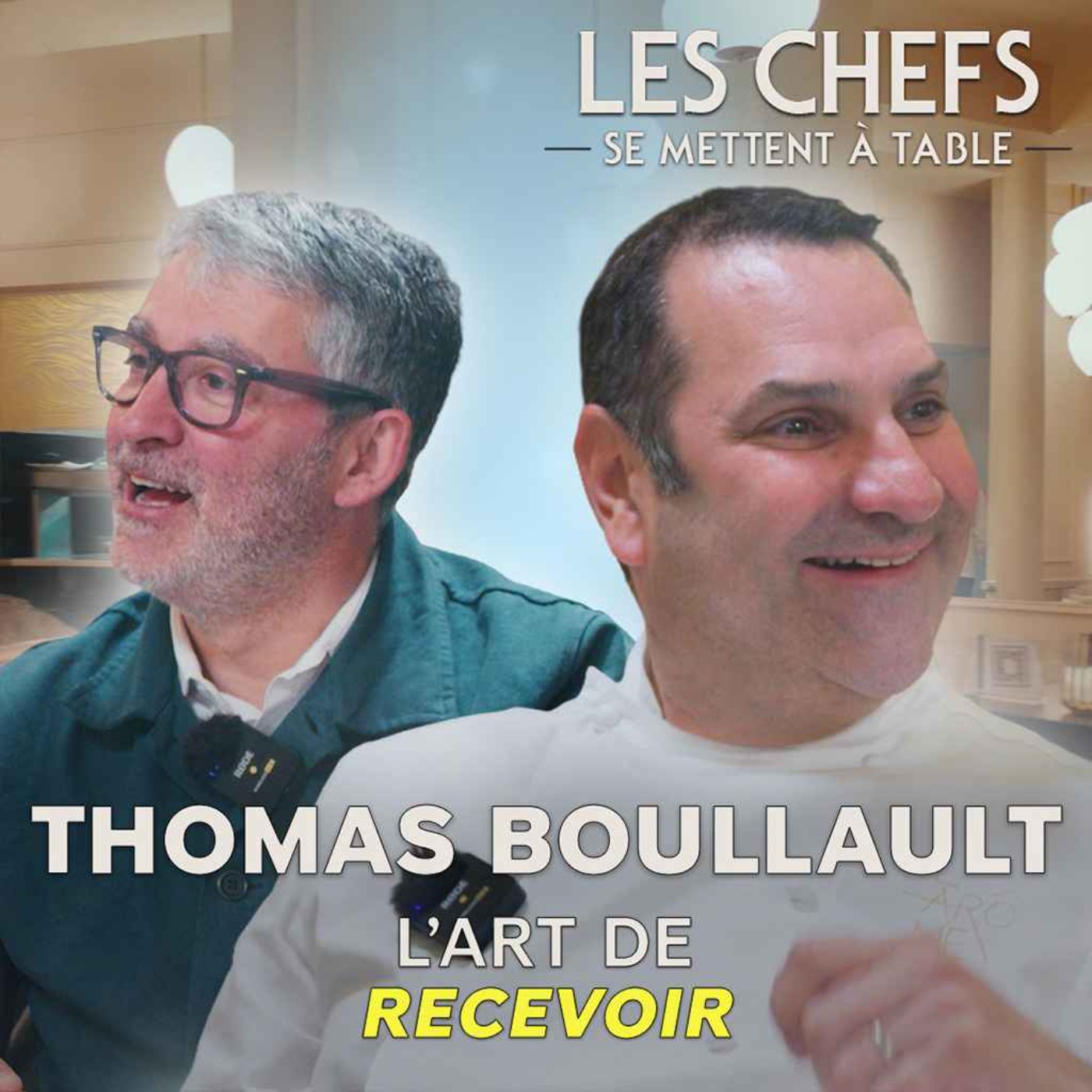 LES CHEFS SE METTENT A TABLE : Thomas Boullault, l'art de recevoir