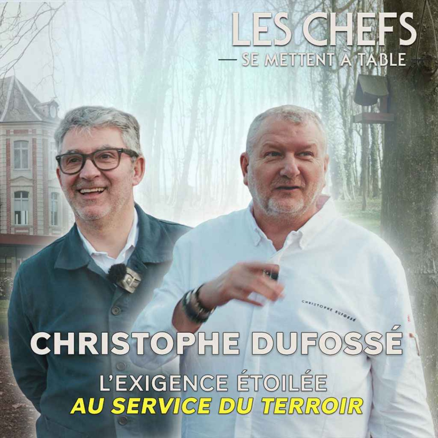 LES CHEFS SE METTENT A TABLE : Christophe Dufossé, l'exigence étoilée au service du terroir
