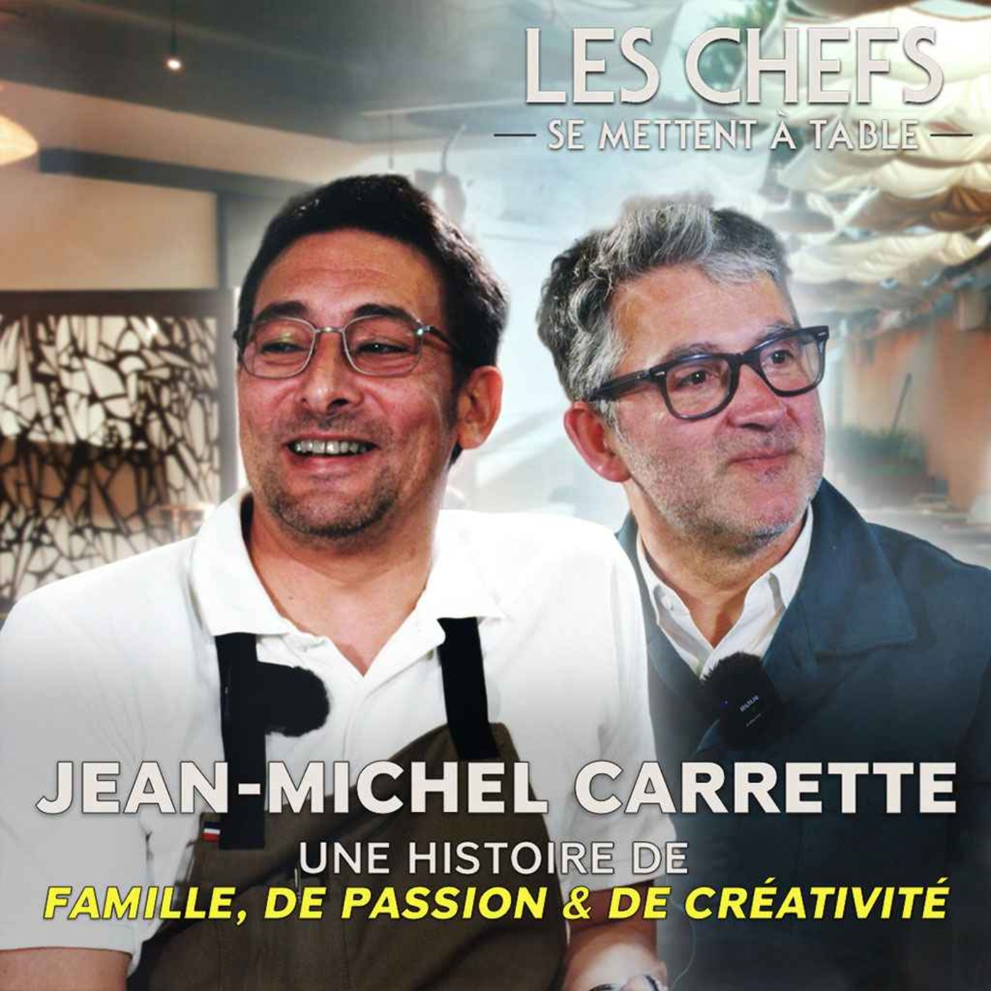 LES CHEFS SE METTENT A TABLE : Jean-Michel Carrette, une histoire de famille, de passion & de créativité episode artwork
