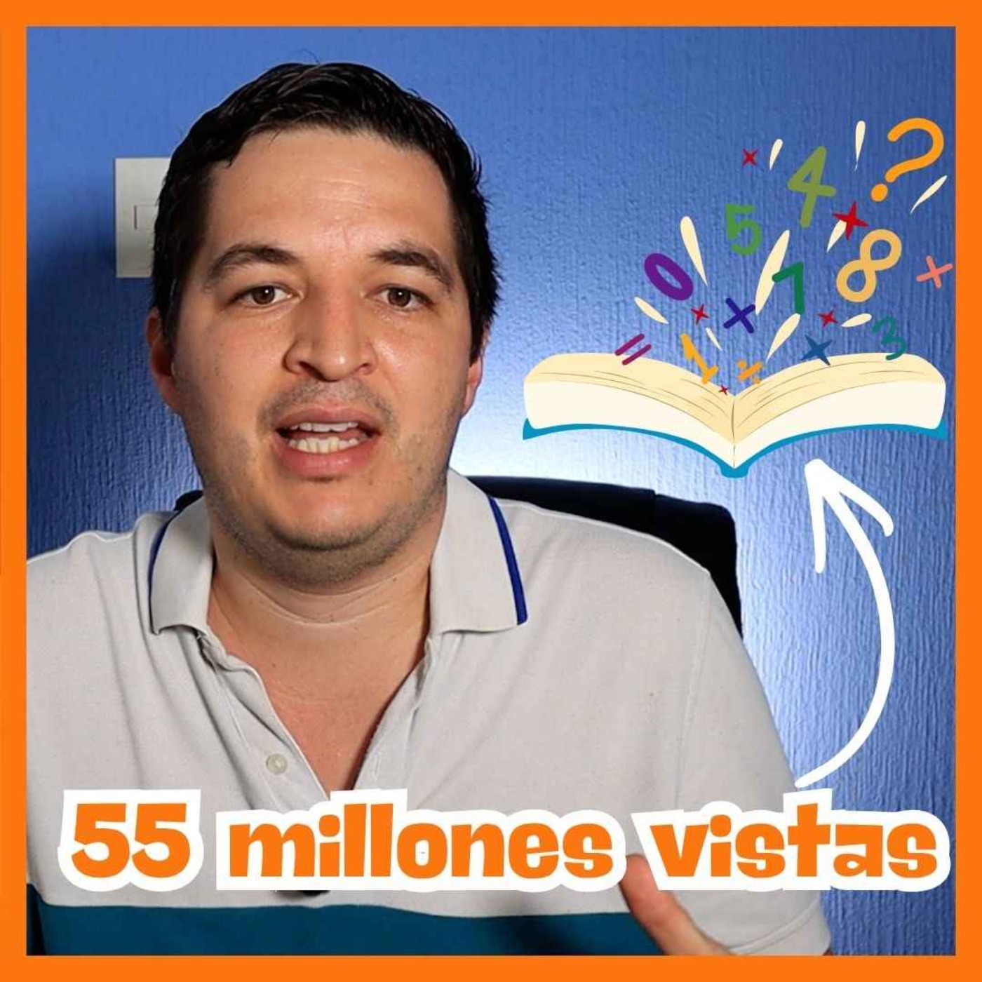 Cómo llegué a 55 Millones de vistas hablando de Física y Matemáticas episode artwork