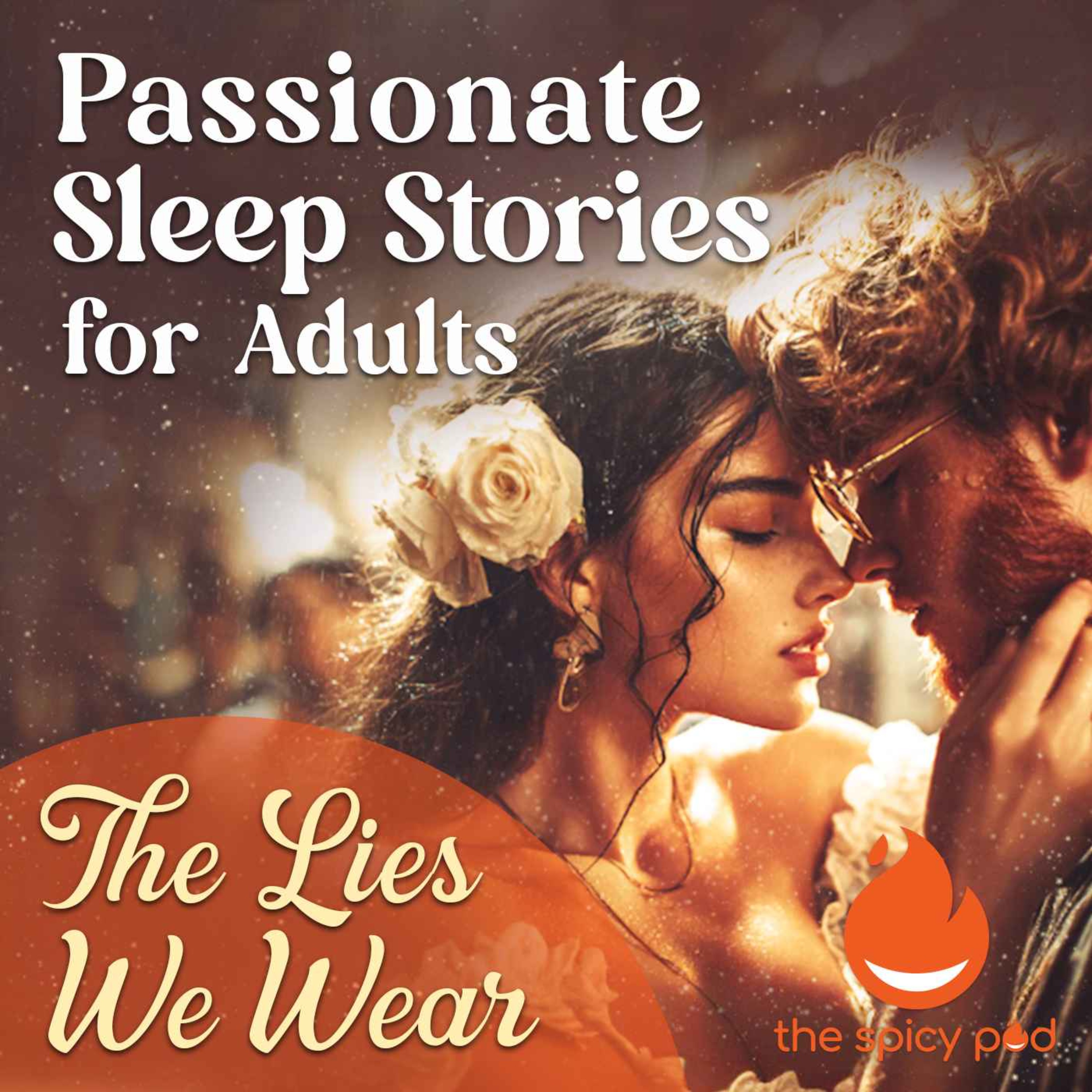 The Lies We Wear | Passionate Sleep Stories for Adults | Romantic Bedtime Story | Spicy Romance episode artwork